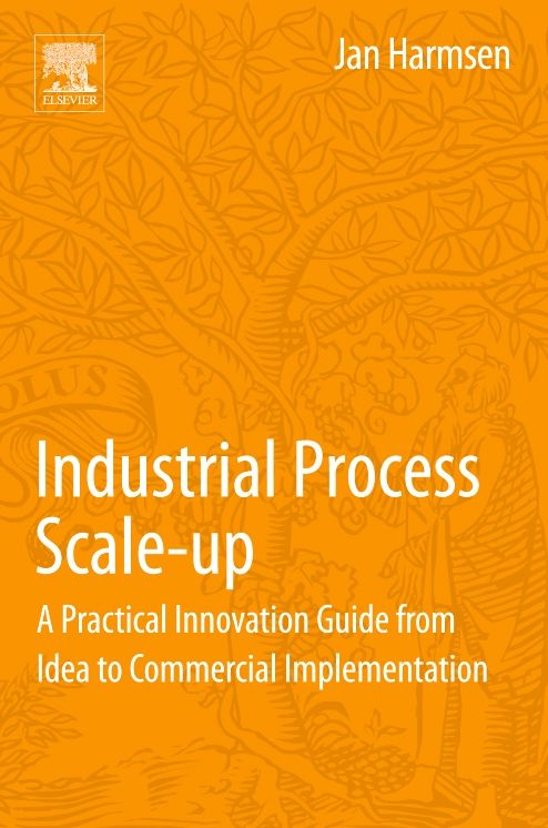 Industrial Process Scale-up: A Practical Innovation Guide from Idea to Commercial Implementation