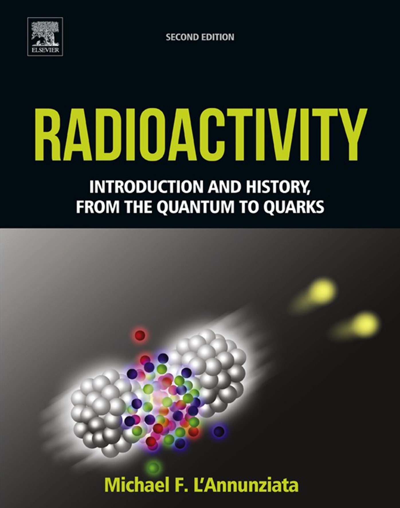 Radioactivity: Introduction and History, From the Quantum to Quarks