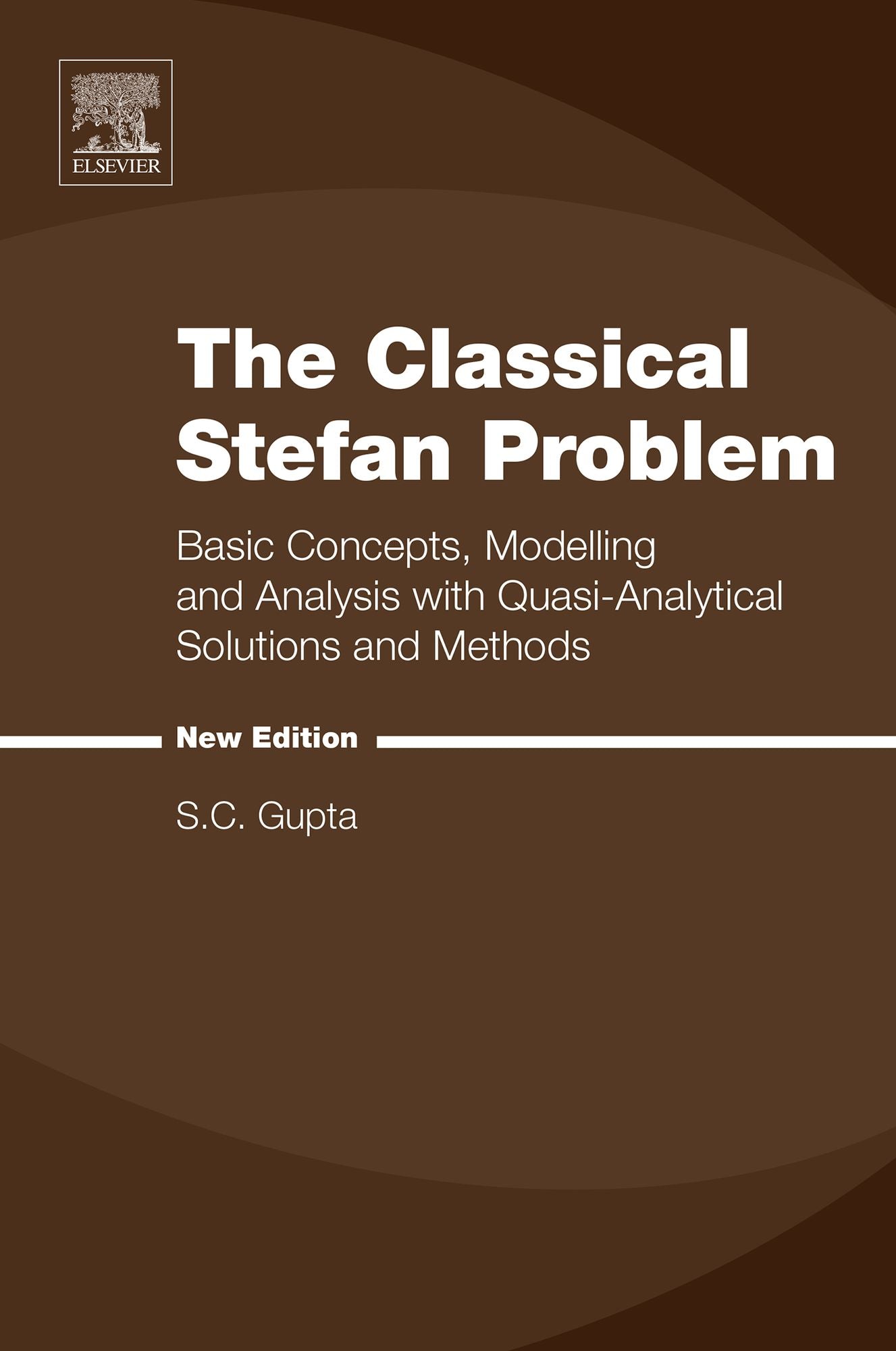 The Classical Stefan Problem: Basic Concepts, Modelling and Analysis with Quasi-Analytical Solutions and Methods