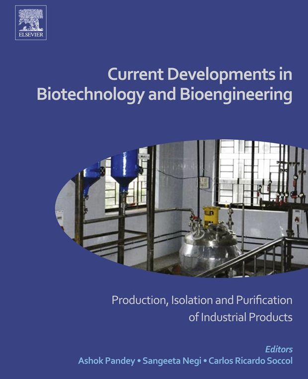 Current Developments in Biotechnology and Bioengineering: Production, Isolation and Purification of Industrial Products