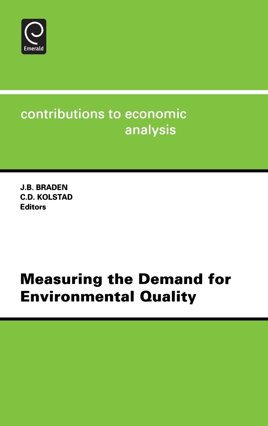 Measuring The Demand For Environmental Quality Cea 198contributions To Economic Analysis, Vol.198