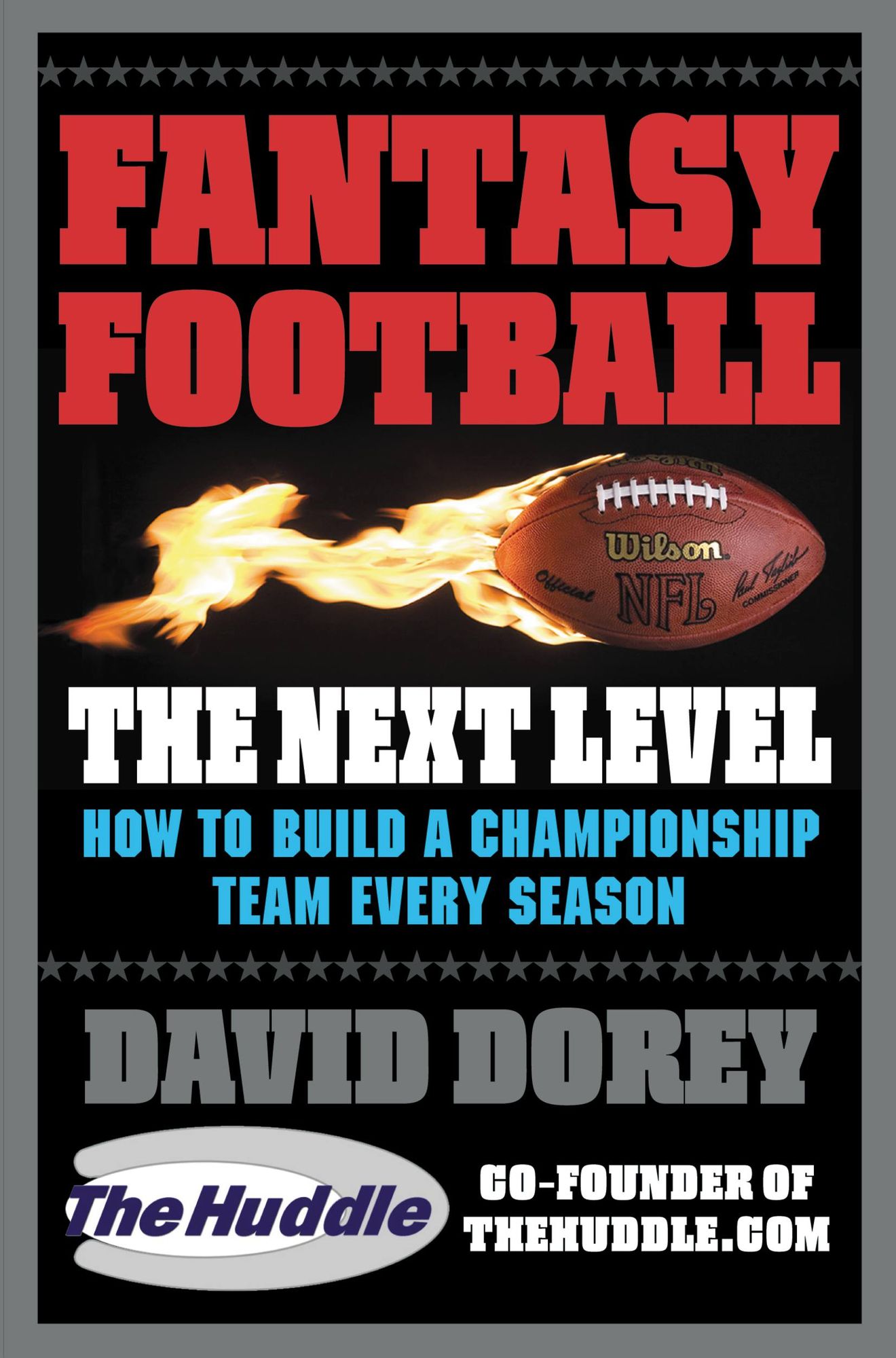 Fantasy Football The Next Level: How to Build a Championship Team Every Season