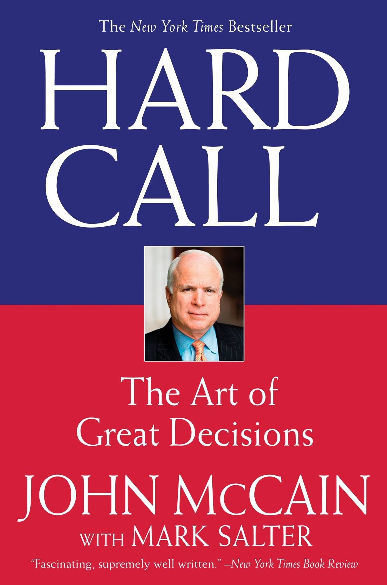 Hard Call: Great Decisions and the Extraordinary People Who Made Them
