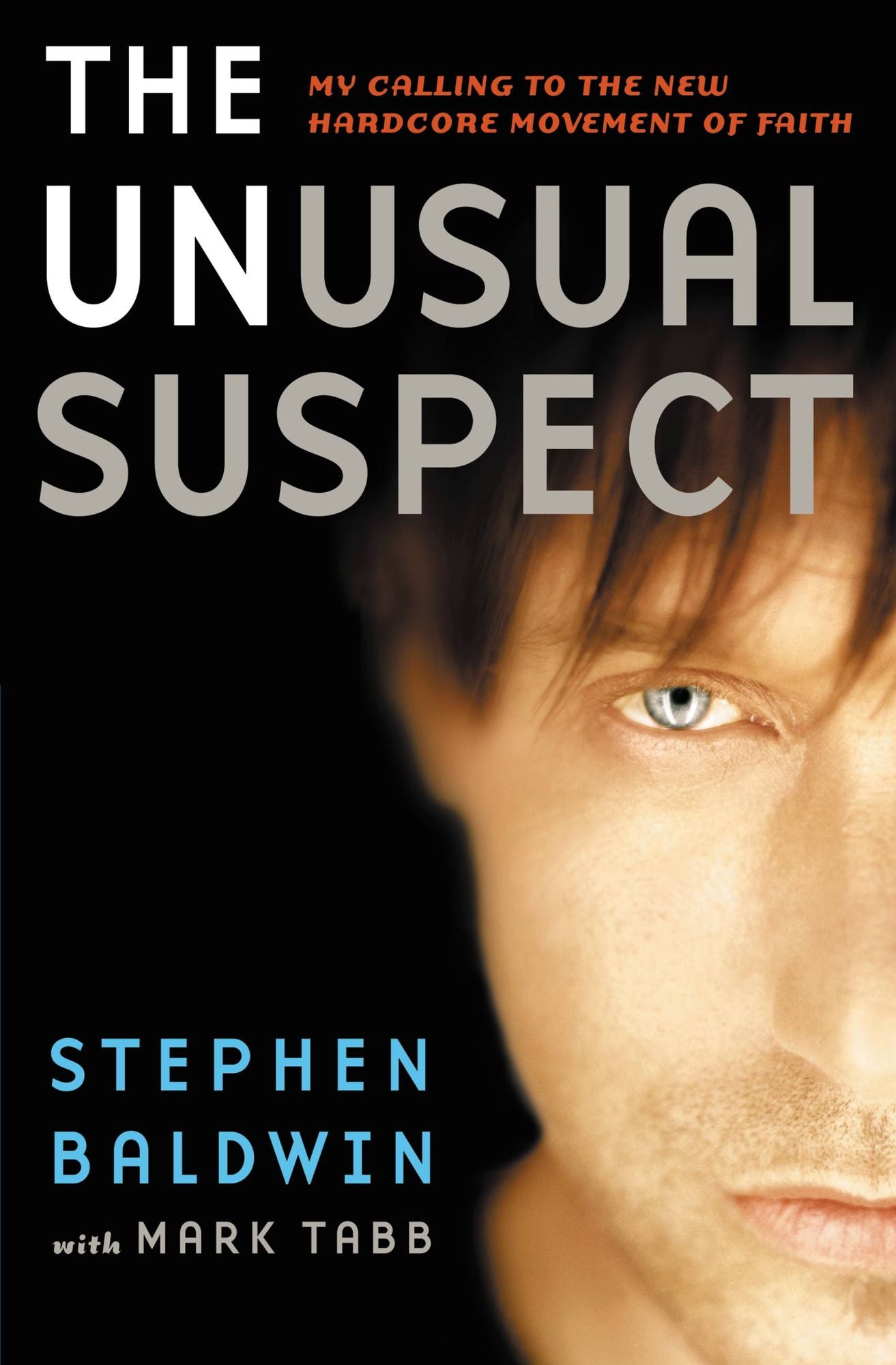 The Unusual Suspect: My Calling to the New Hardcore Movement of Faith