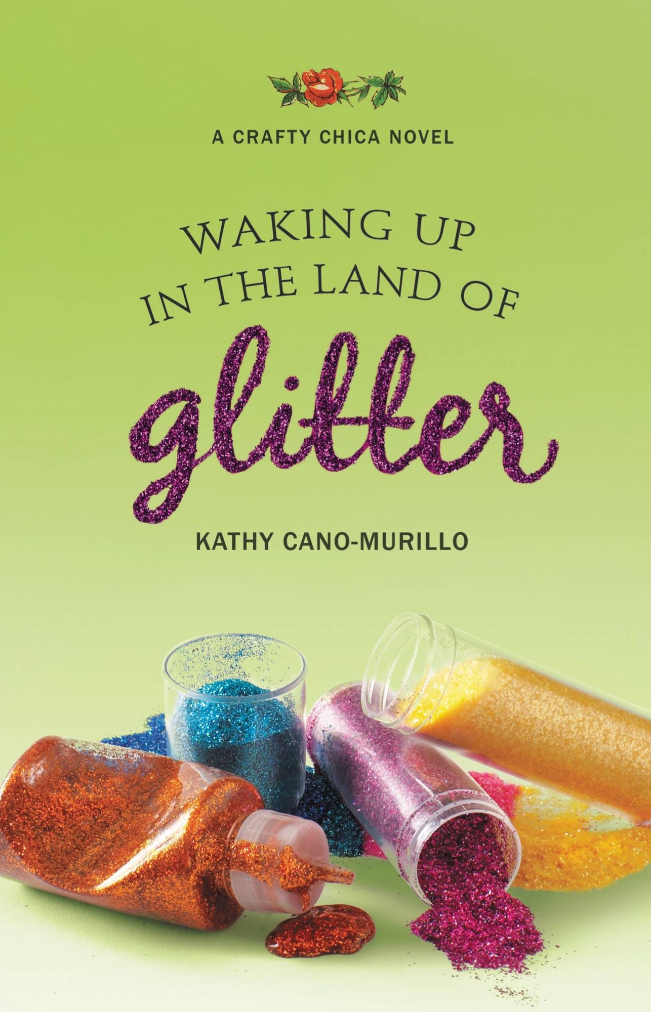 Waking Up in the Land of Glitter: A Crafty Chica Novel