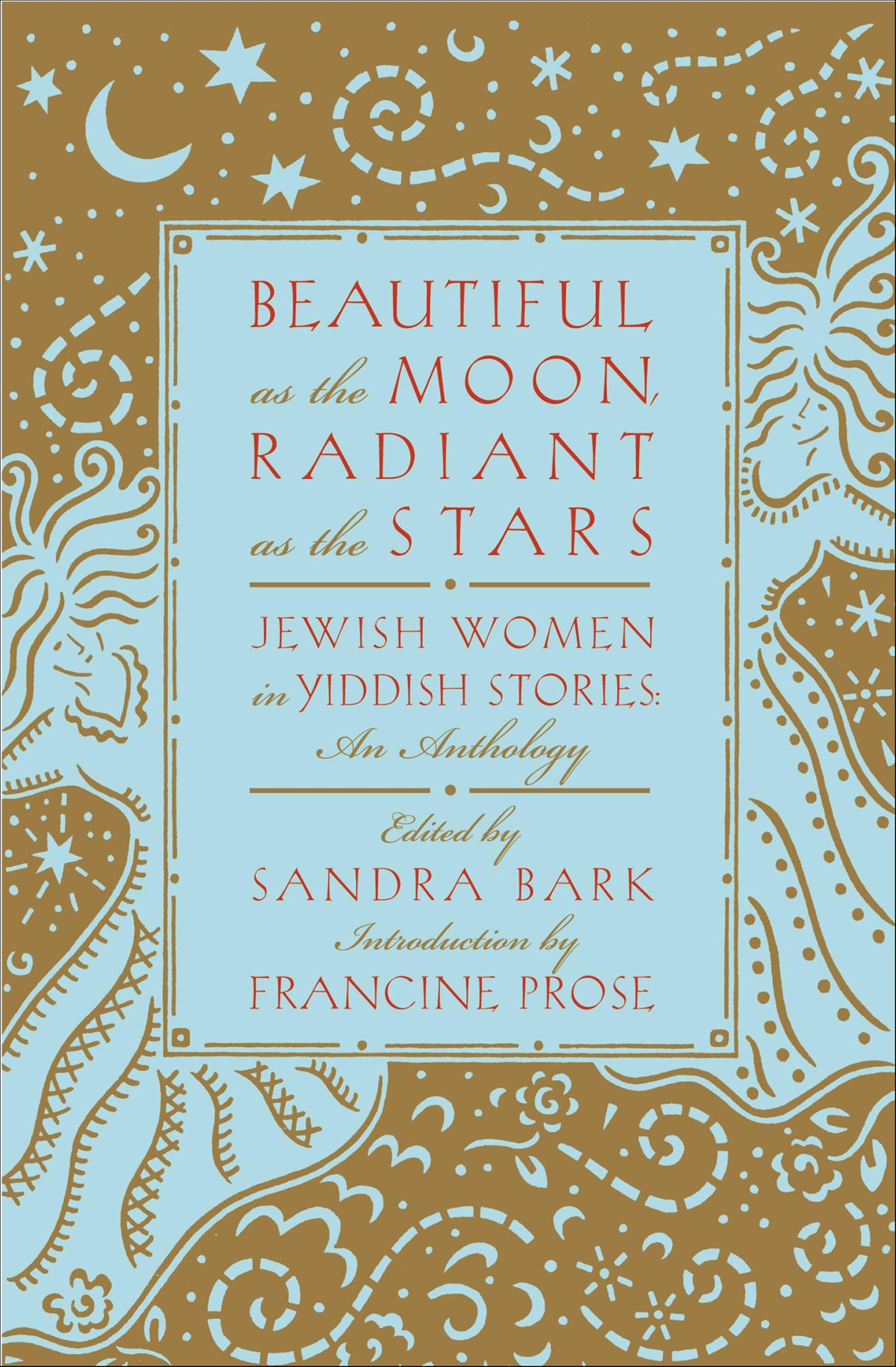 Beautiful as the Moon, Radiant as the Stars: Jewish Women in Yiddish Stories