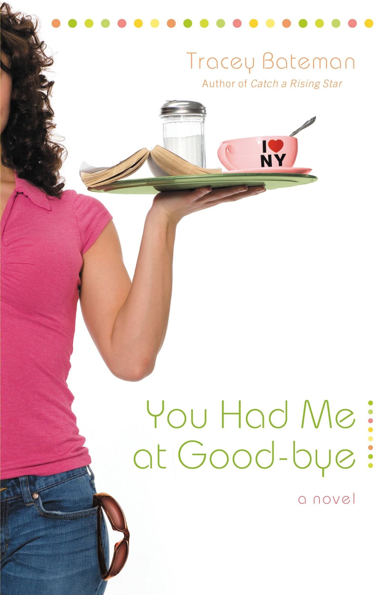 You Had Me at Good-bye: A Novel