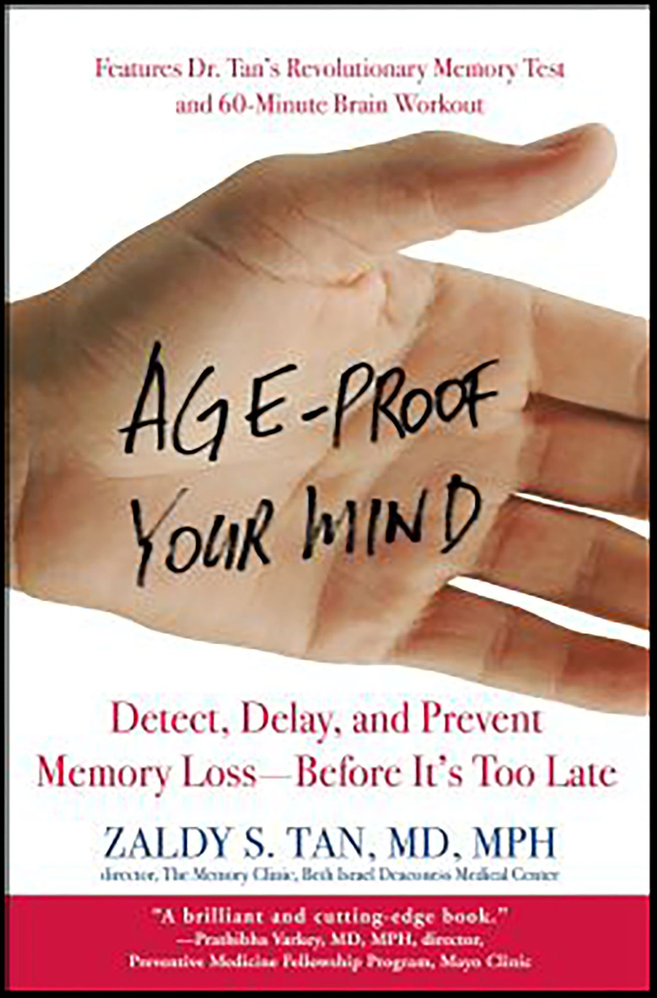 Age-Proof Your Mind: Detect, Delay, and Prevent Memory Loss--Before It's Too Late