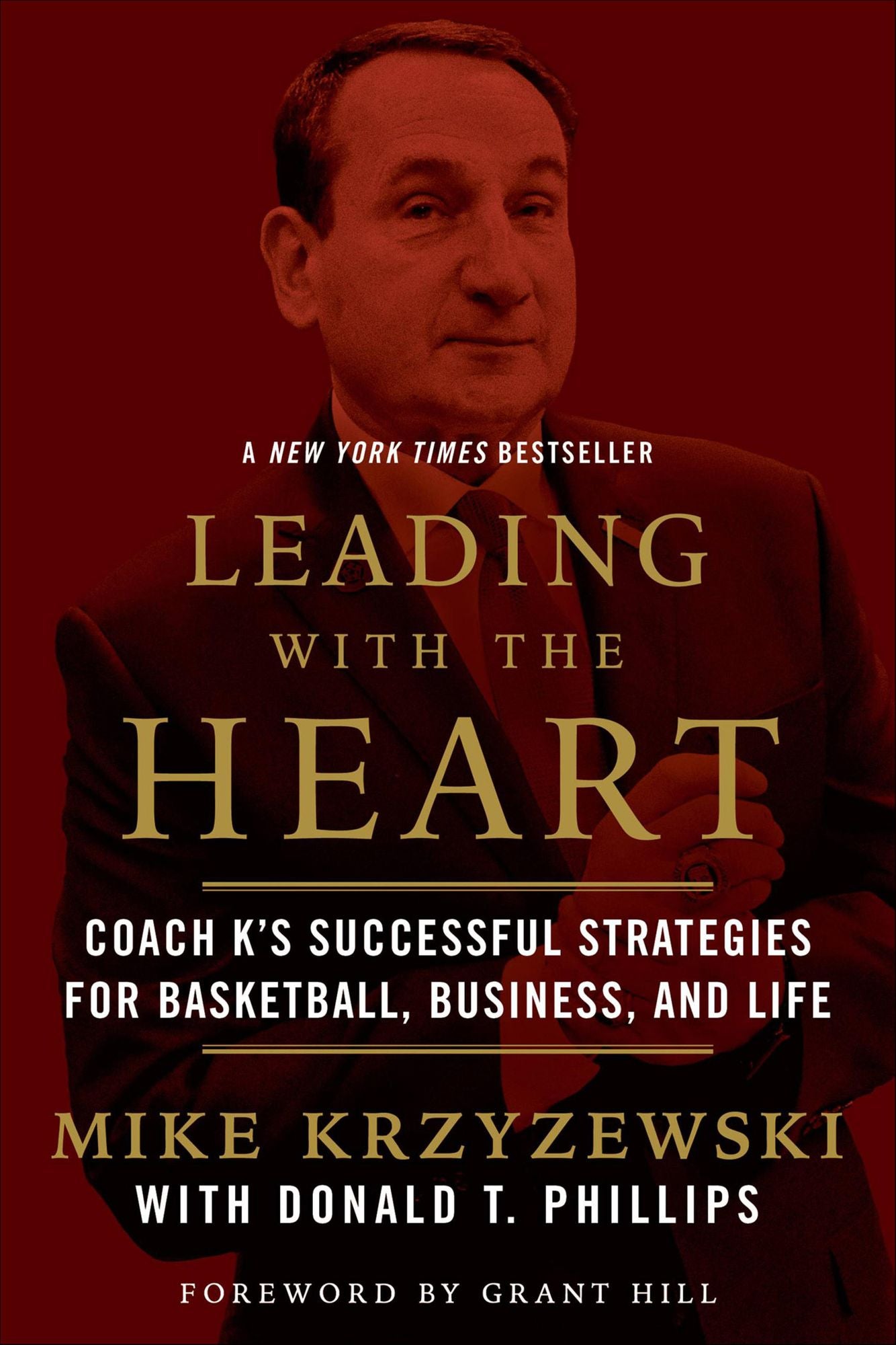 Leading with the Heart: Coach K's Successful Strategies for Basketball, Business, and Life