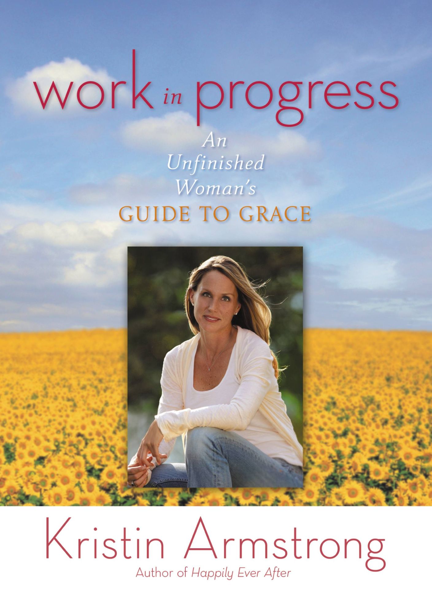 Work in Progress: An Unfinished Woman's Guide to Grace