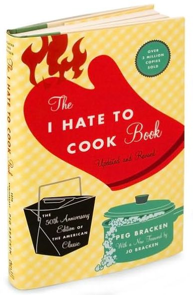 The I Hate to Cook Book: 50th Anniversary Edition
