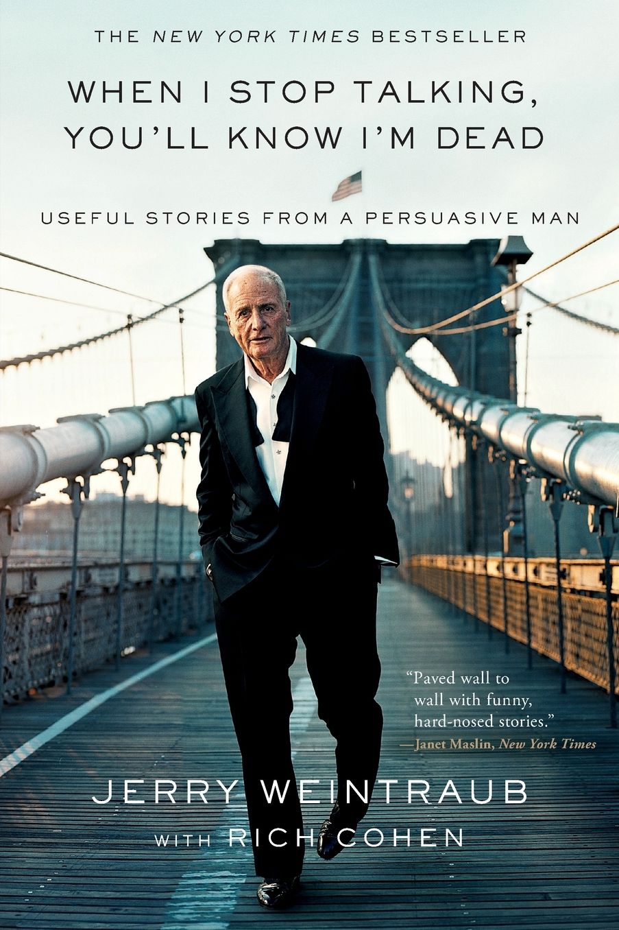 When I Stop Talking, You'll Know I'm Dead: Useful Stories from a Persuasive Man