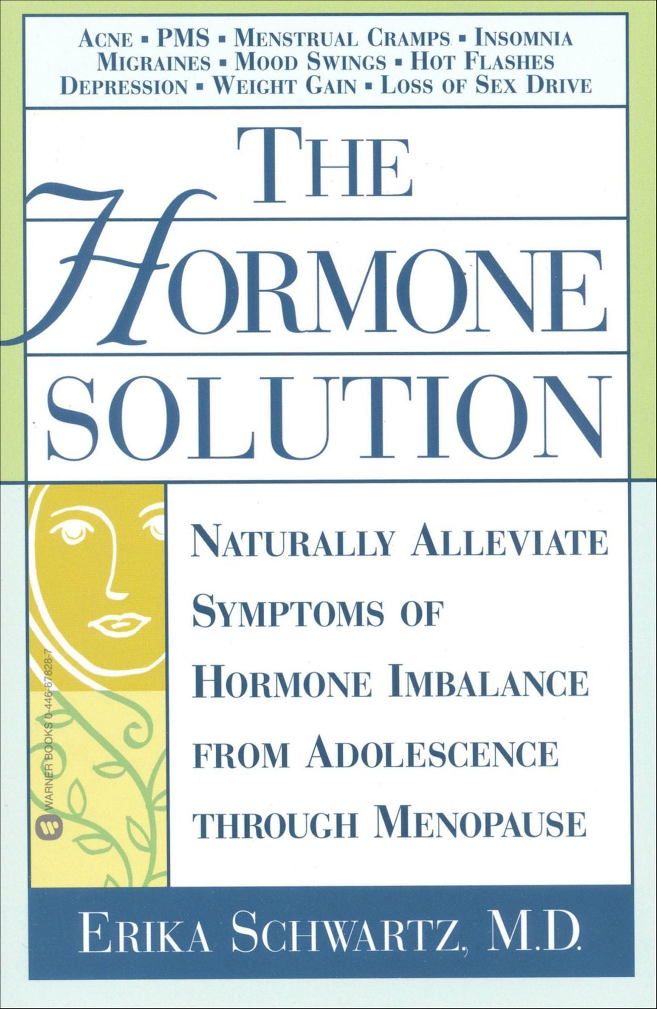 The Hormone Solution: Naturally Alleviate Symptoms of Hormone Imbalance from Adolescence Through Menopause