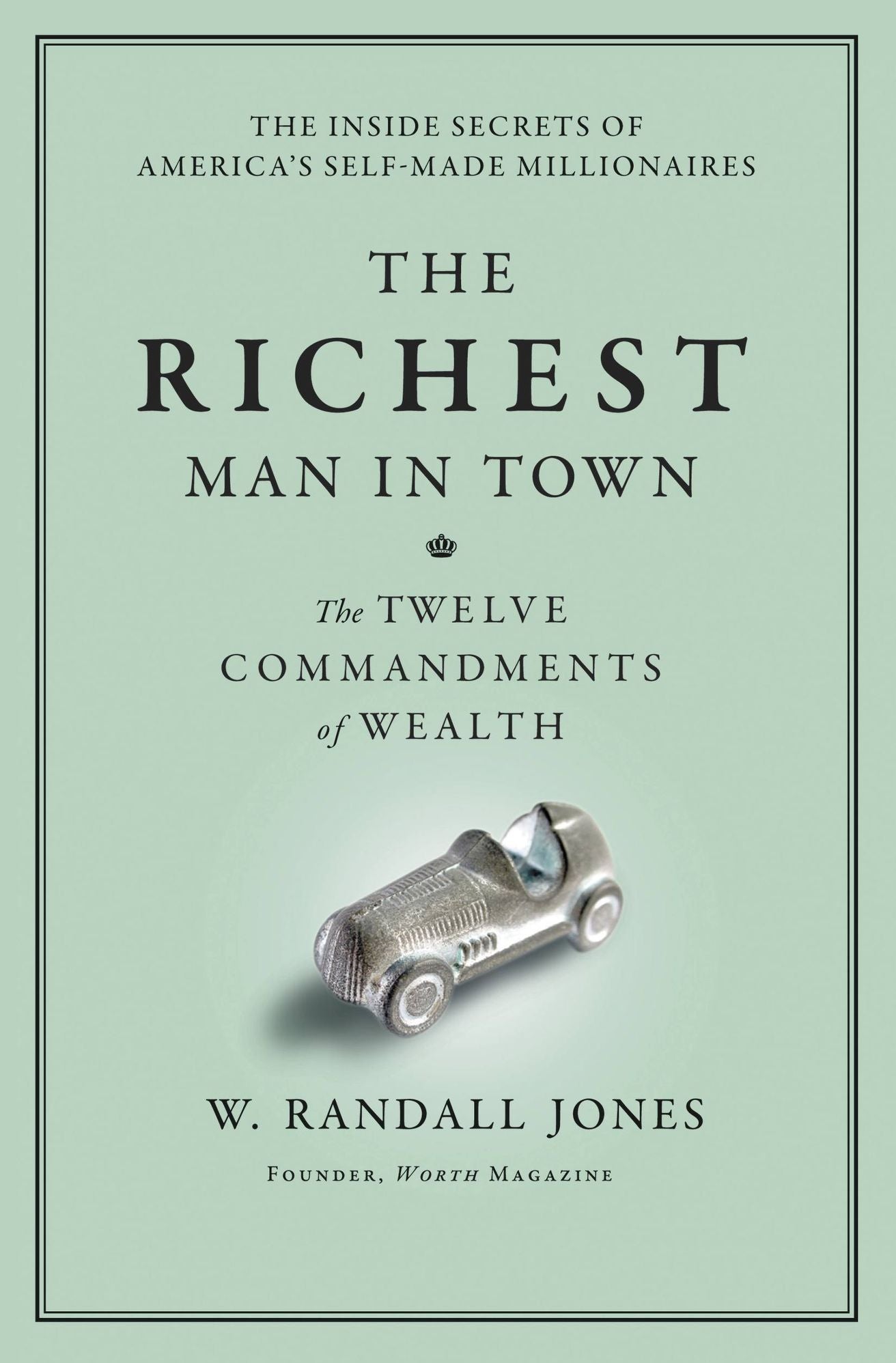 The Richest Man in Town: The Twelve Commandments of Wealth