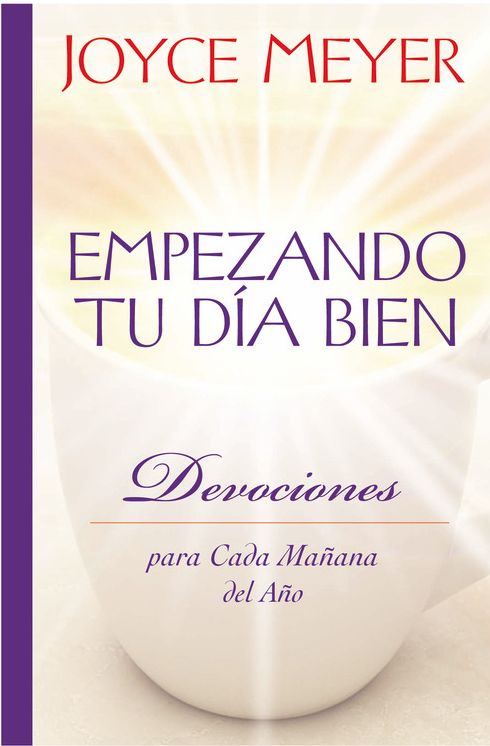 Empezando tu dia bien: Devociones para cada mañana del año (Starting Your Day Right: Devotions for Each Morning of the Year)