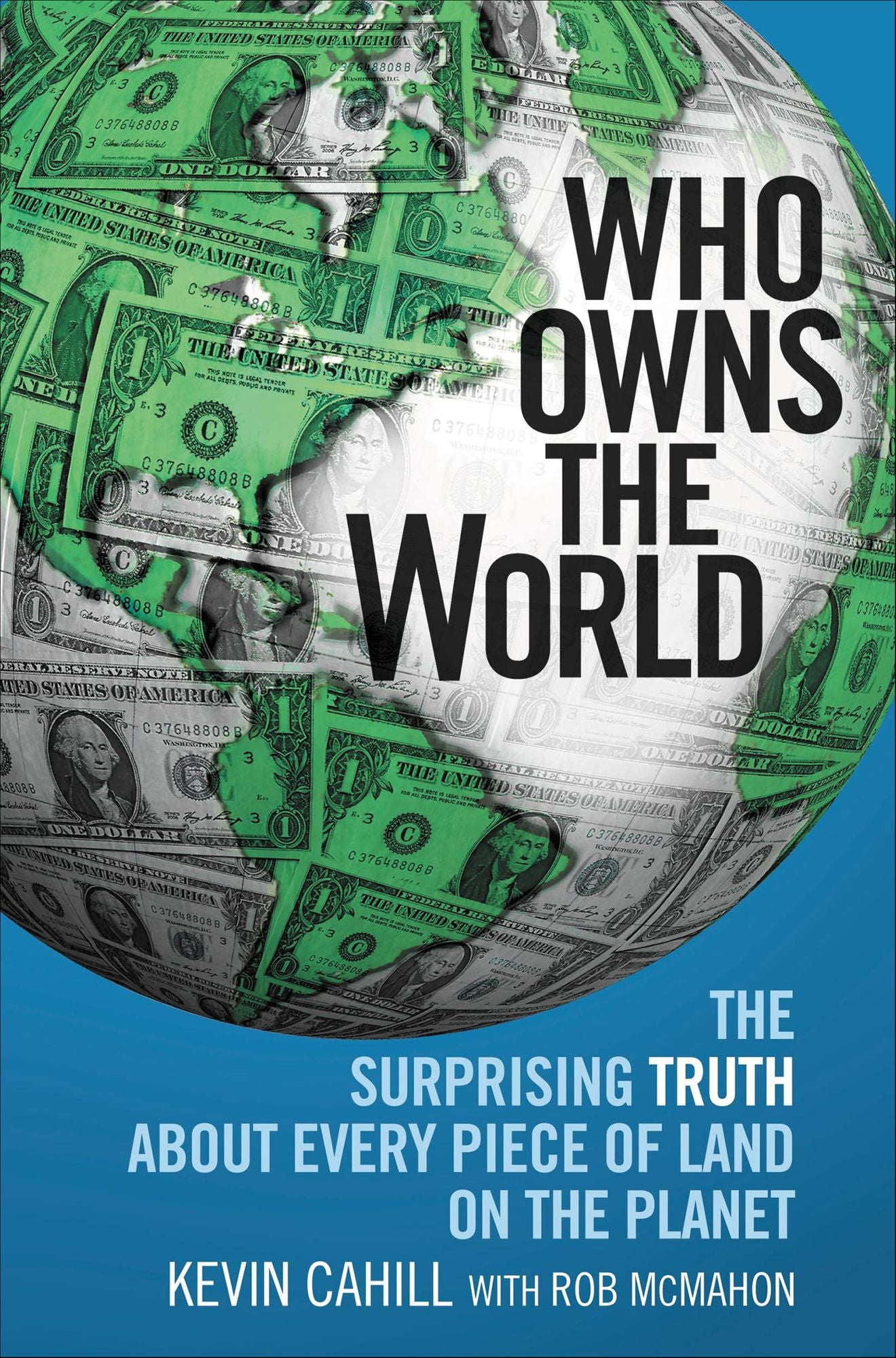 Who Owns the World: The Surprising Truth About Every Piece of Land on the Planet
