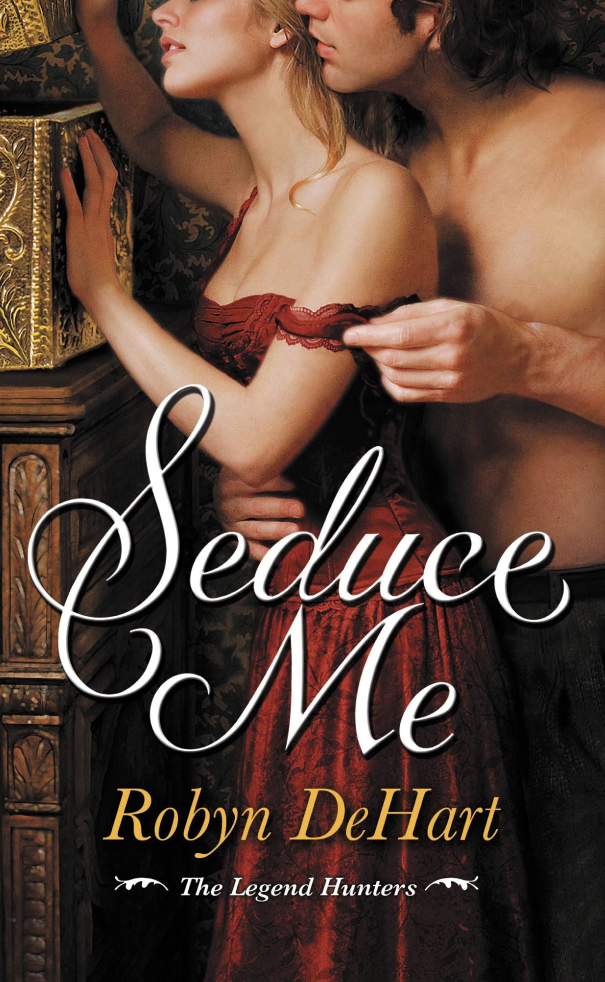 Seduce Me (Legend Hunters Series #1)