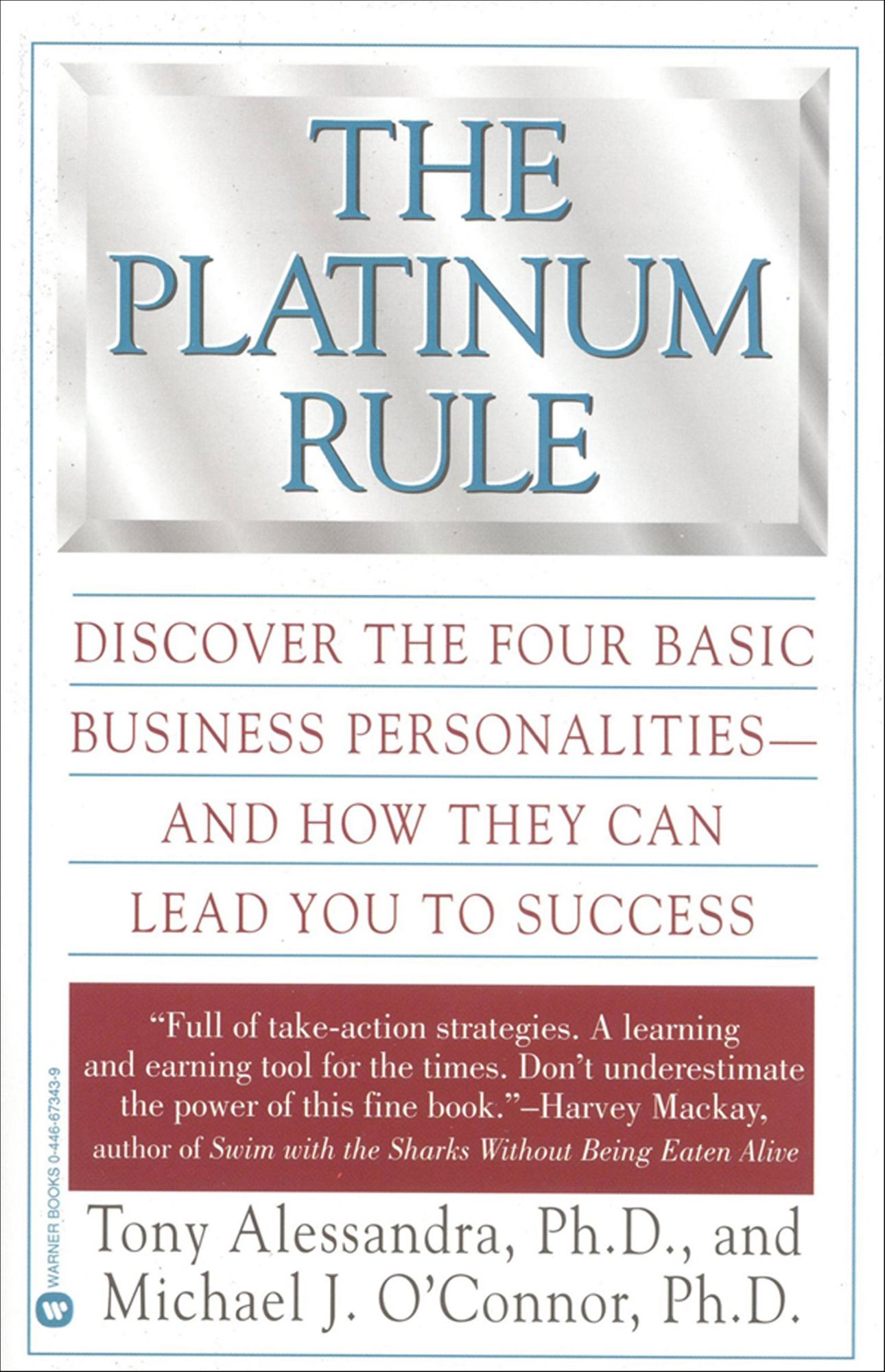 Platinum Rule: Discover the Four Basic Business Personalities--And How They Can Lead to Success