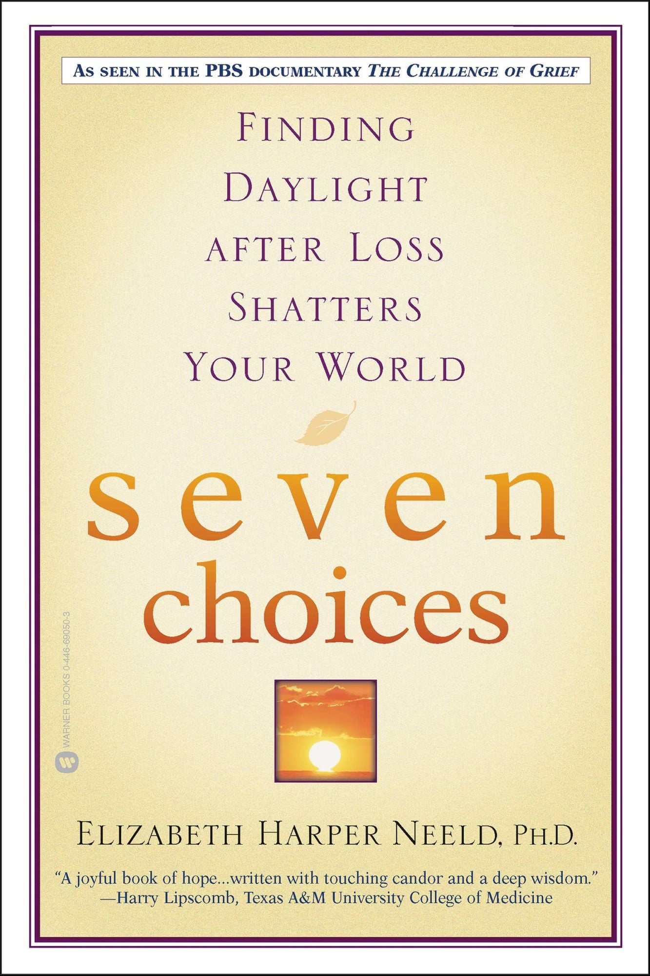 Seven Choices: Finding Daylight after Loss Shatters Your World