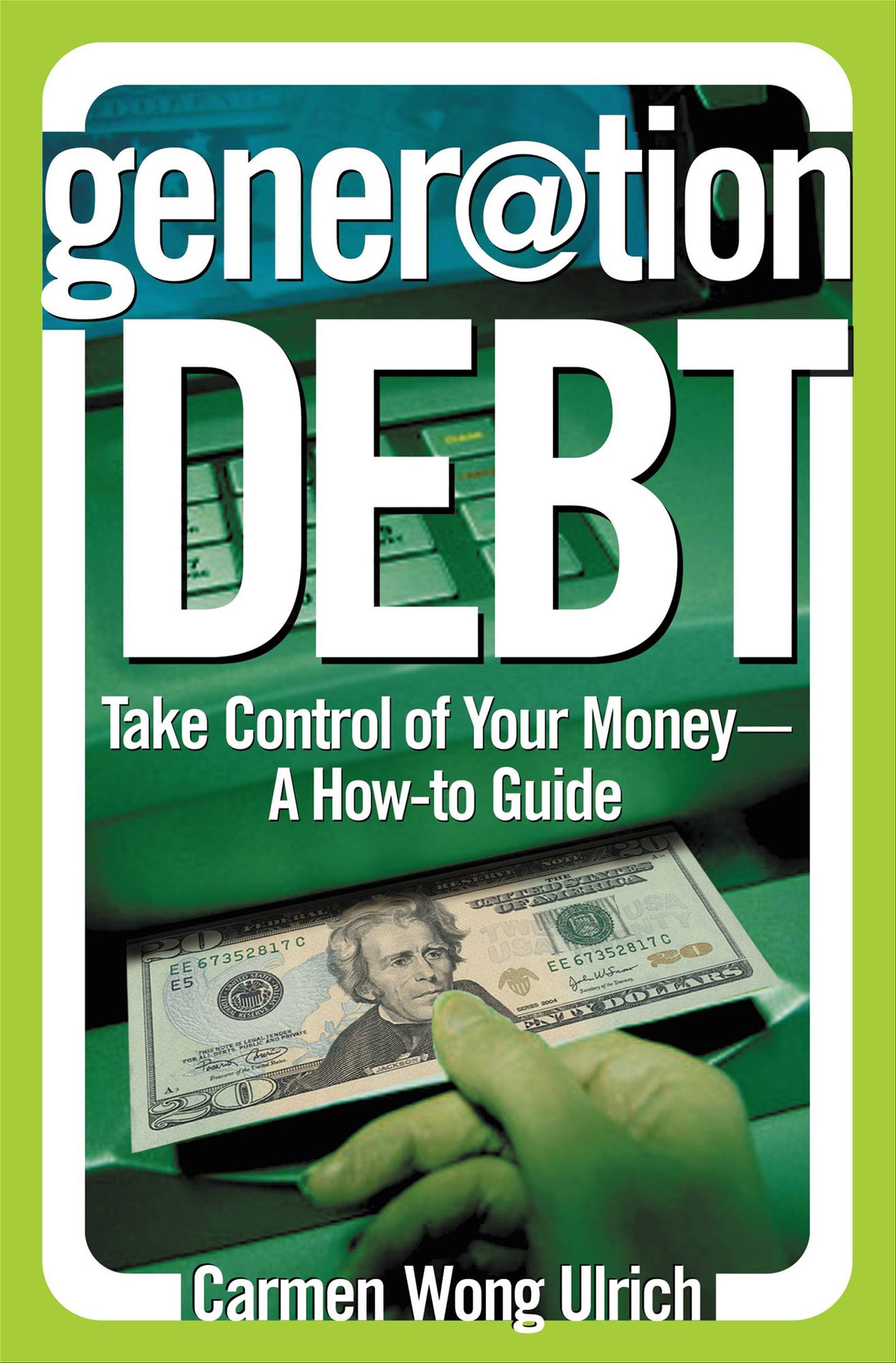 Generation Debt: Take Control of Your Money--A How-to Guide