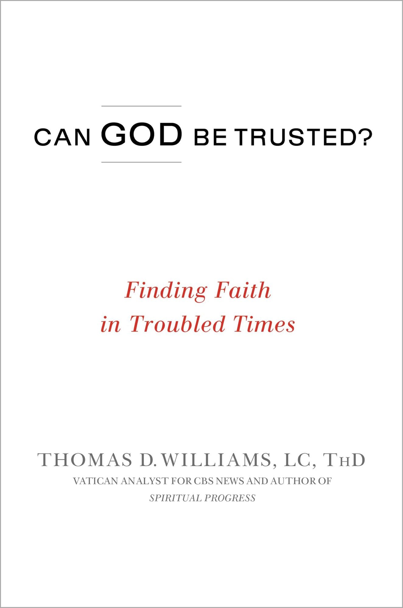 Can God Be Trusted?: Finding Faith in Troubled Times