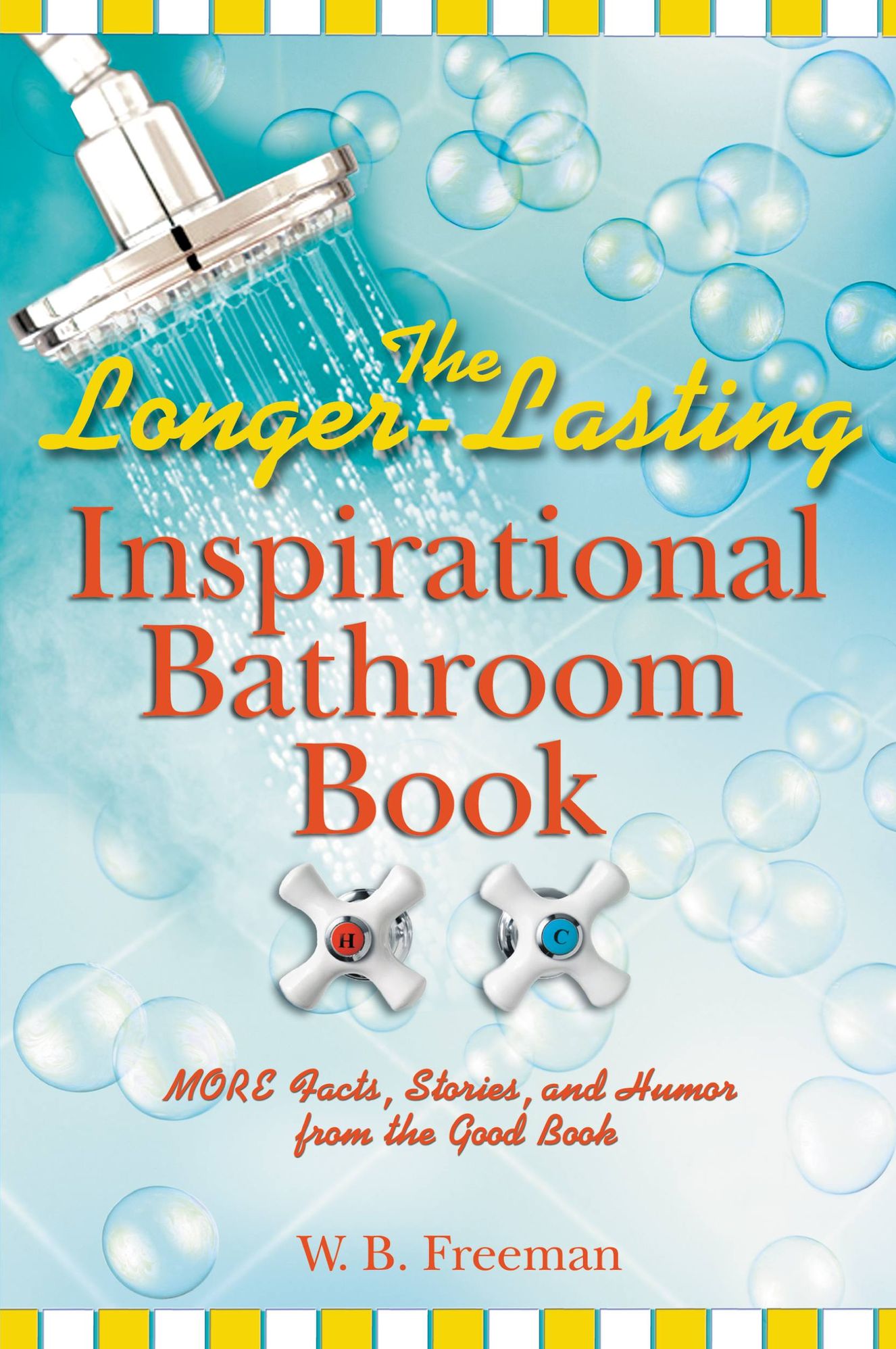 The Longer-Lasting Inspirational Bathroom Book: More Facts, Stories, and Humor from the Good Book