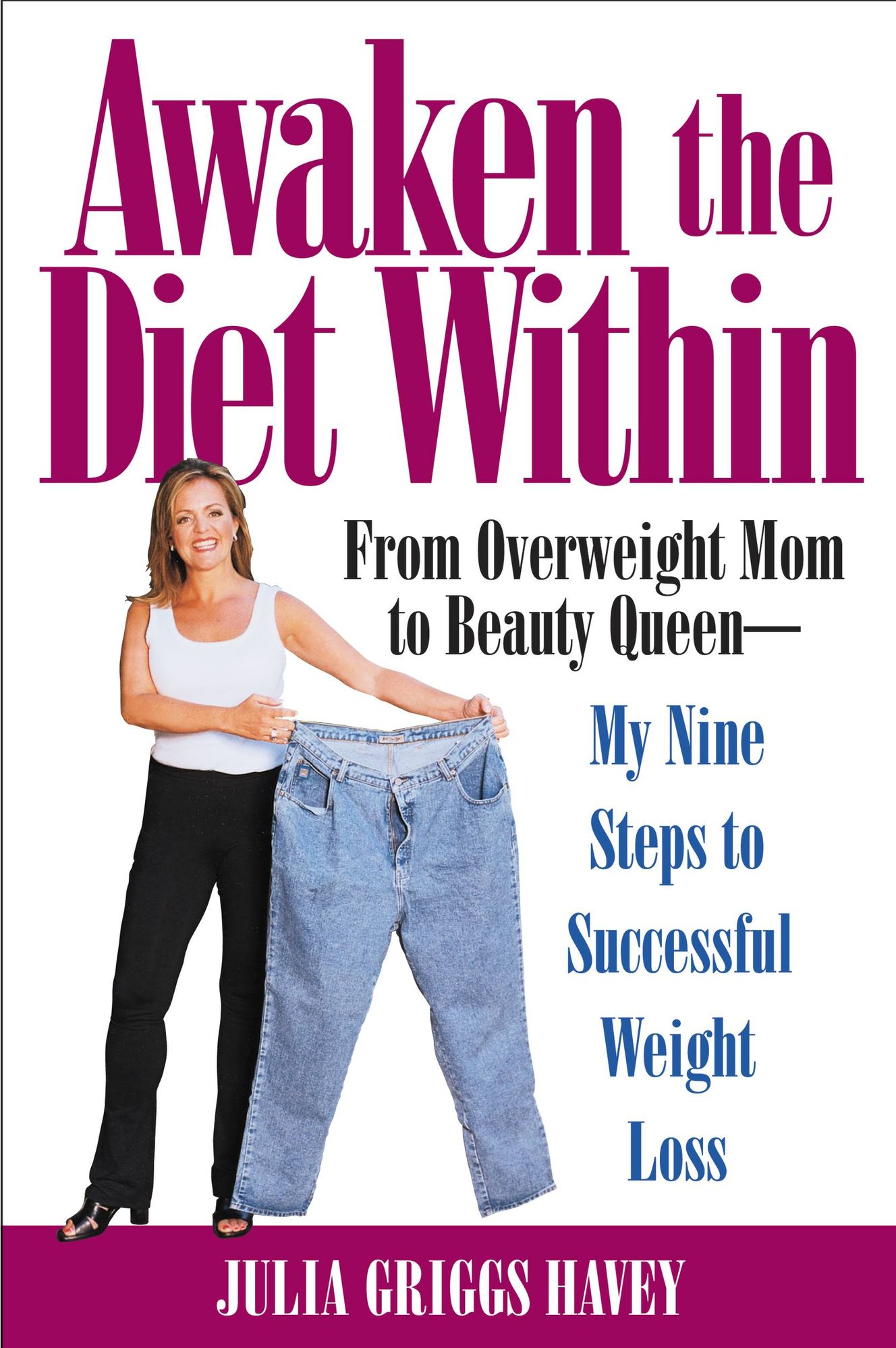 Awaken the Diet within: From Overweight to Looking Great-if I Can Do It,so Can You
