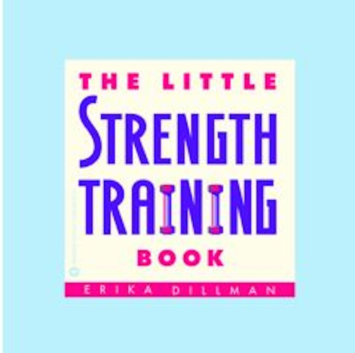 The Little Strength Training Book (Little Book Series)