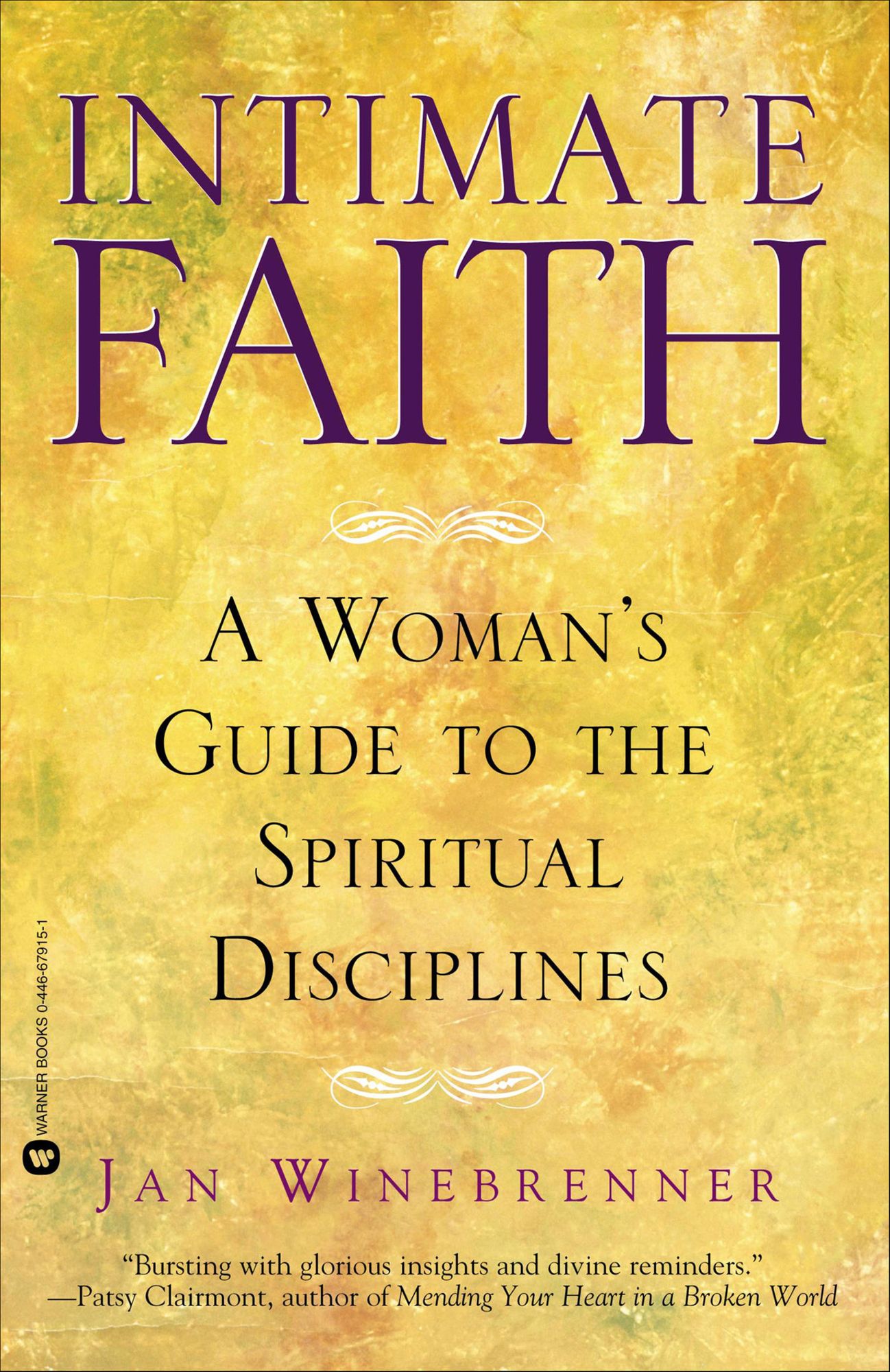 Intimate Faith: A Woman's Guide to the Spiritual Disciplines