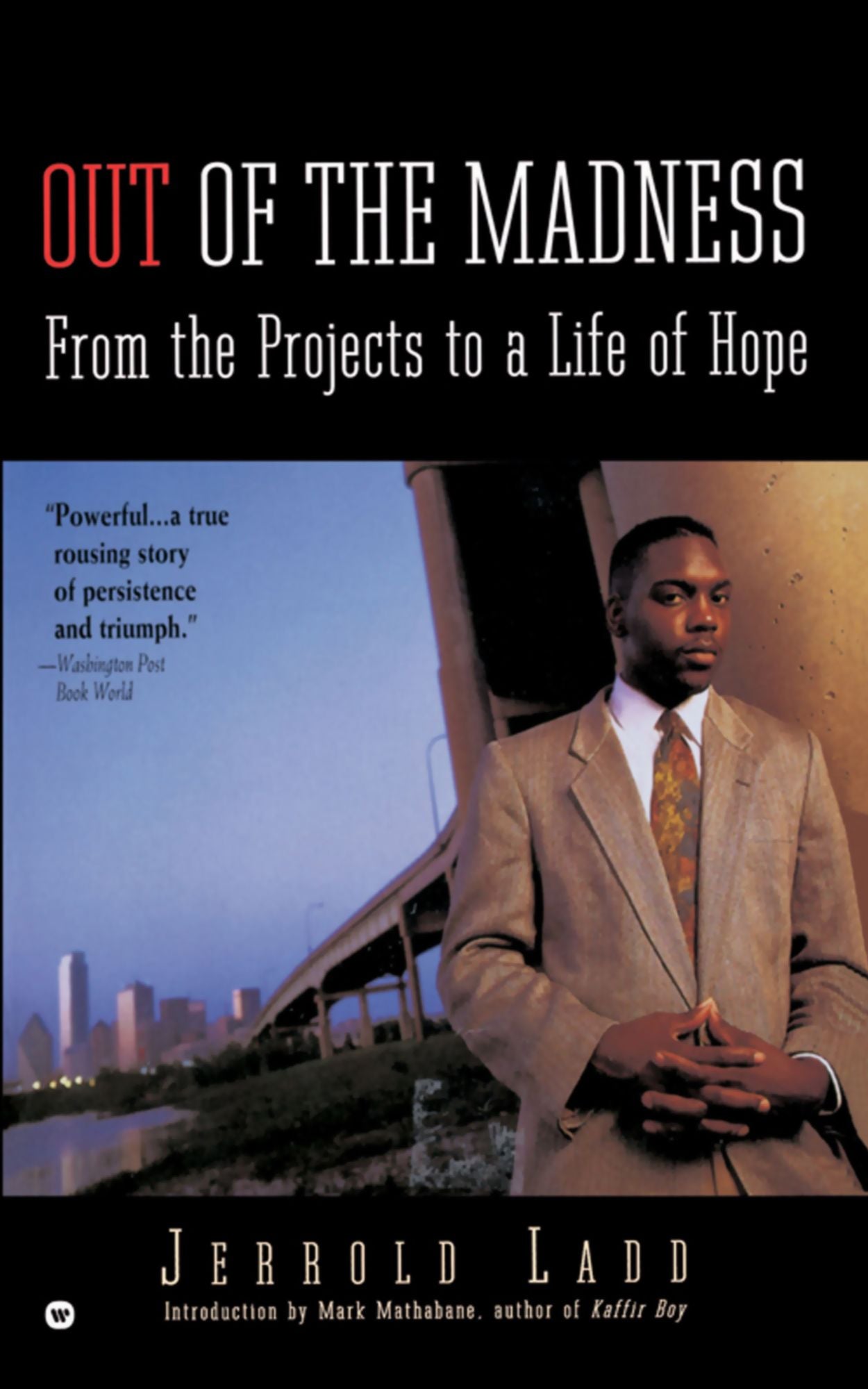 Out of the Madness: From the Projects to a Life of Hope