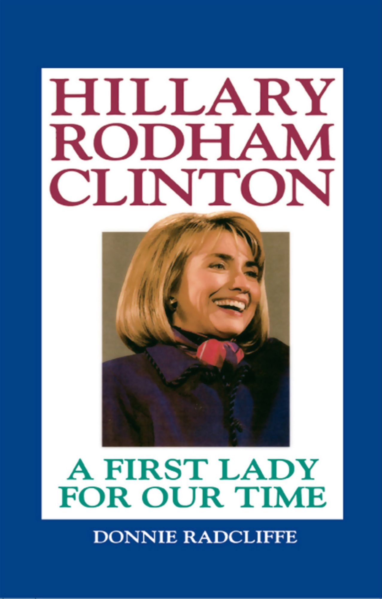 Hillary Rodham Clinton: The Evolution of a First Lady