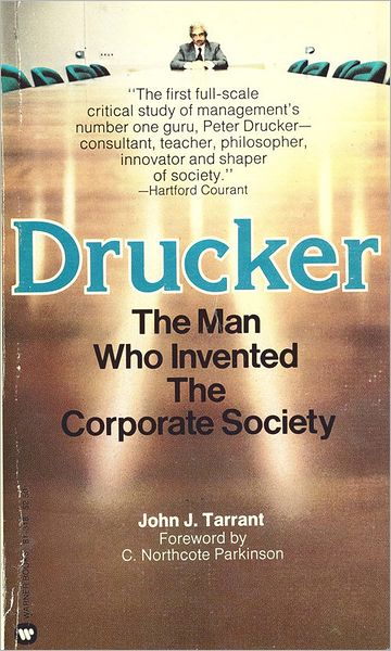 Drucker: The Man Who Invented the Corporate Society