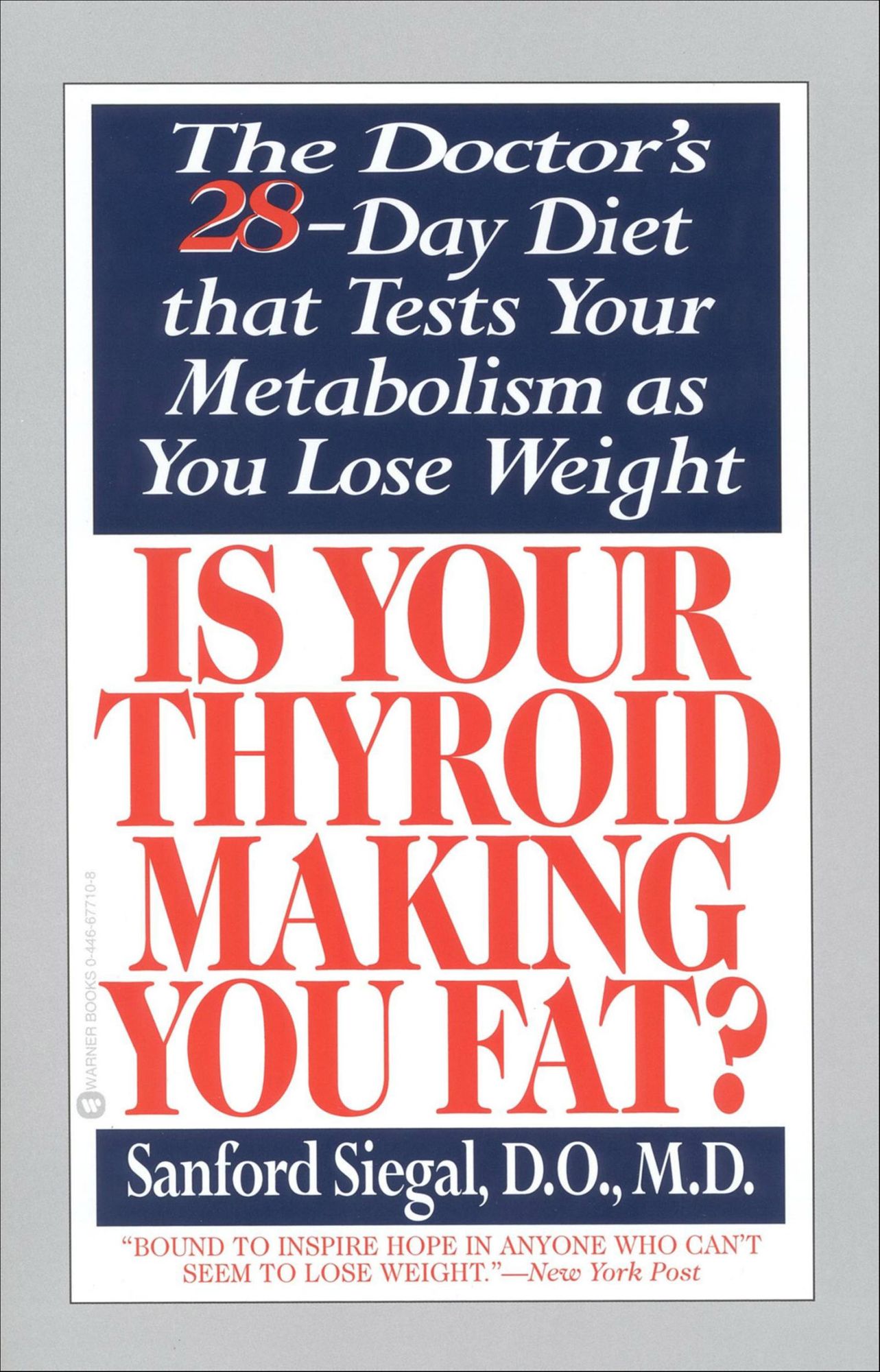 Is Your Thyroid Making You Fat: The Doctor's 28-Day Diet that Tests Your Metabolism as You Lose Weight