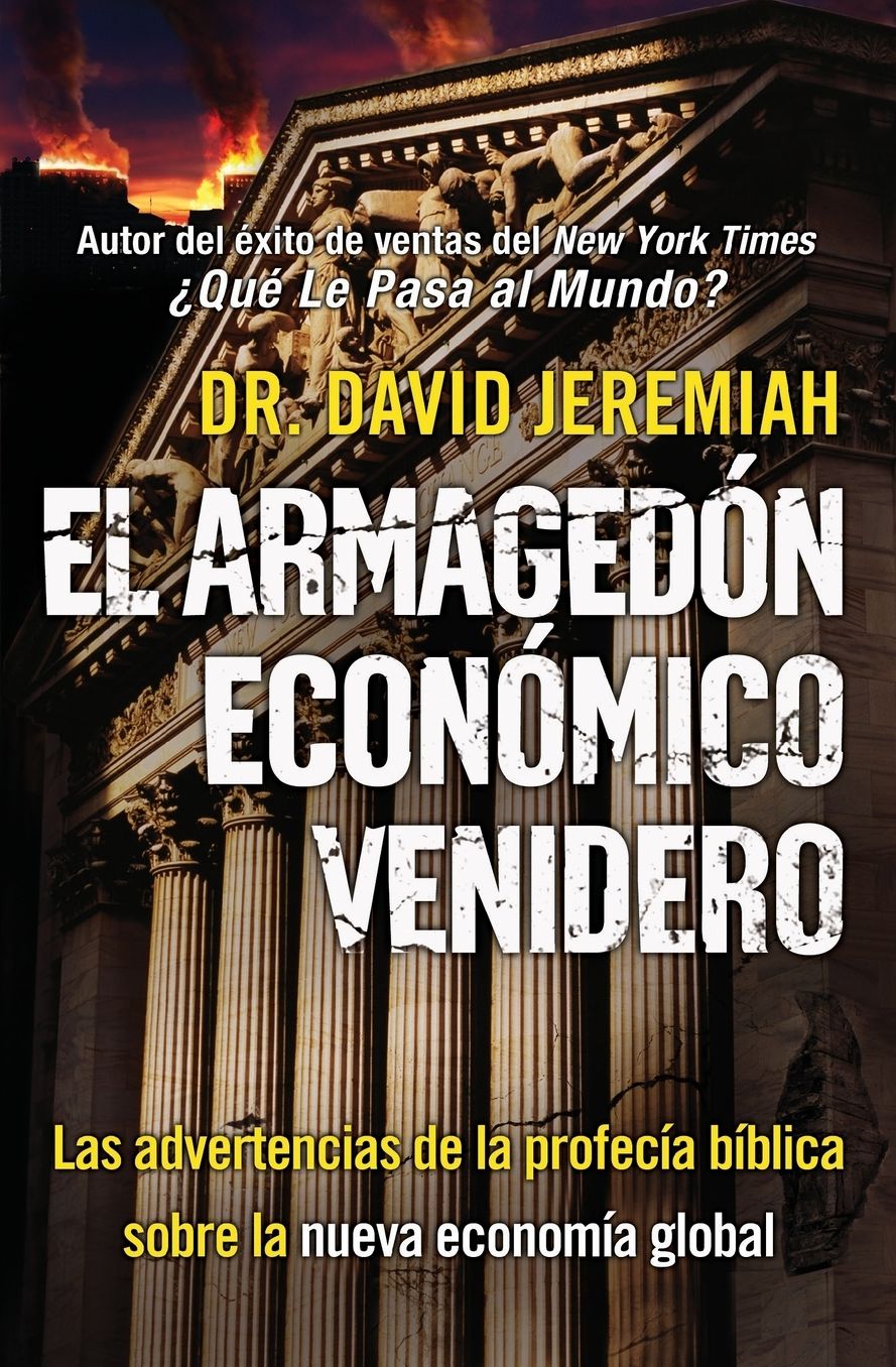 El Armagedon Economico Venidero: Las Advertencias de la Profecia Biblica sobre la Nueva Economia Global