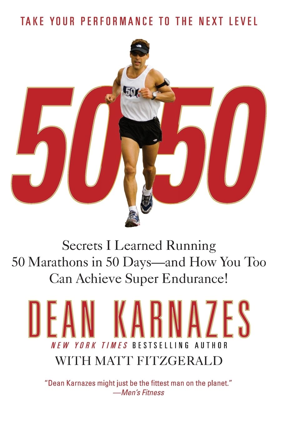50/50: Secrets I Learned Running 50 Marathons in 50 Days -- and How You Too Can Achieve Super Endurance!