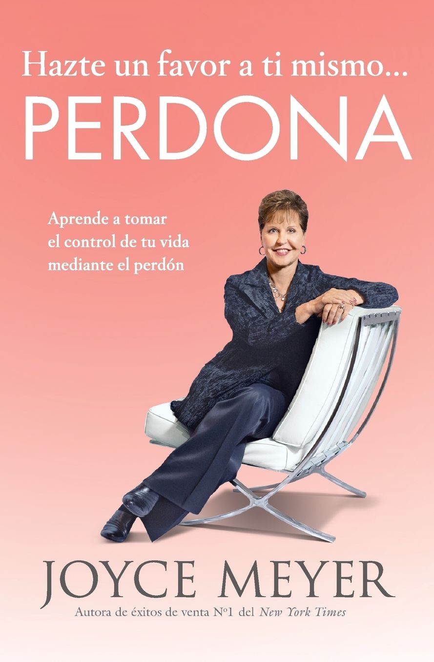 Hazte un favor a ti mismo... Perdona: Aprende a tomar el control de tu vida mediante el perdon