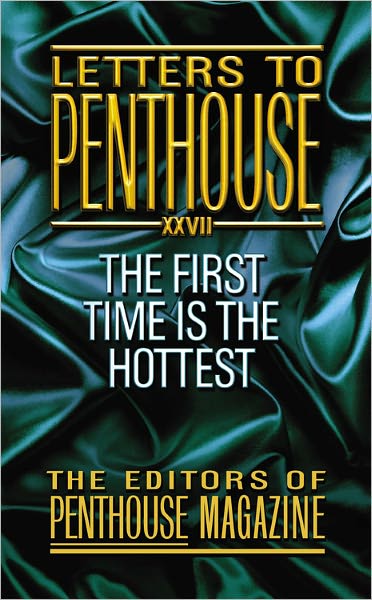 Letters to Penthouse XXVII: The First Time Is the Hottest
