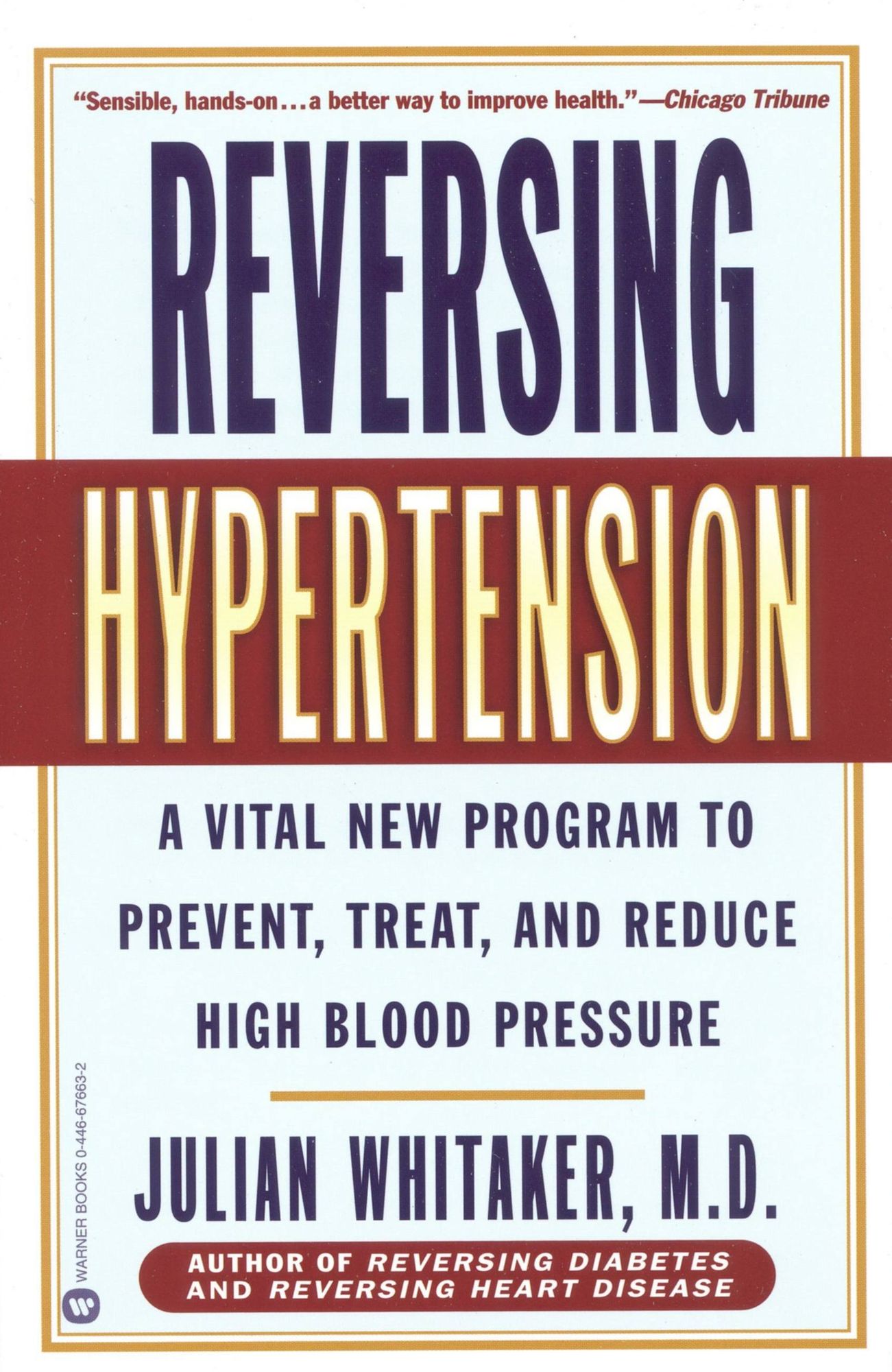Reversing Hypertension: A Vital New Program to Prevent, Treat, and Reduce High Blood Pressure