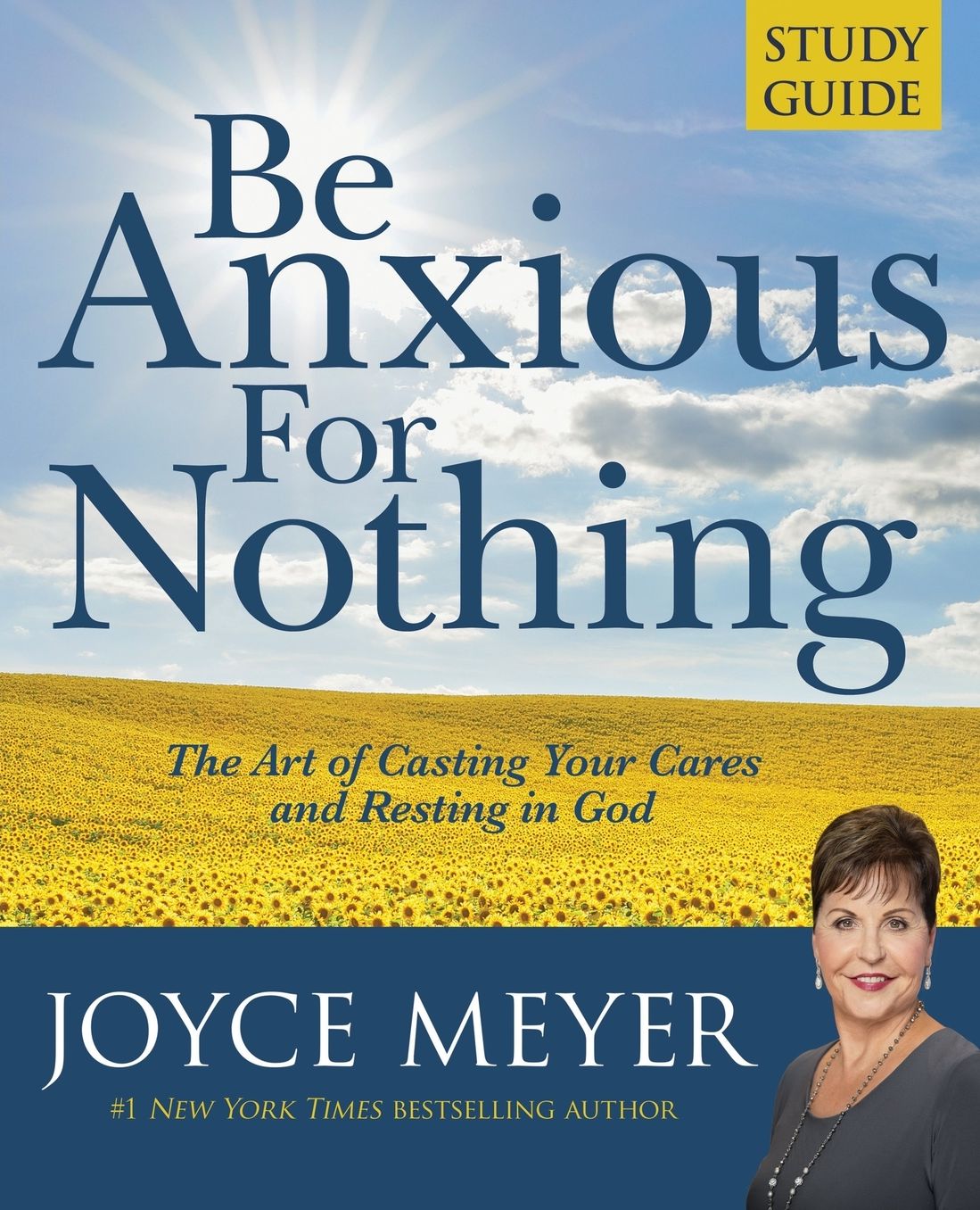 Be Anxious for Nothing: Study Guide: The Art of Casting Your Cares and Resting in God