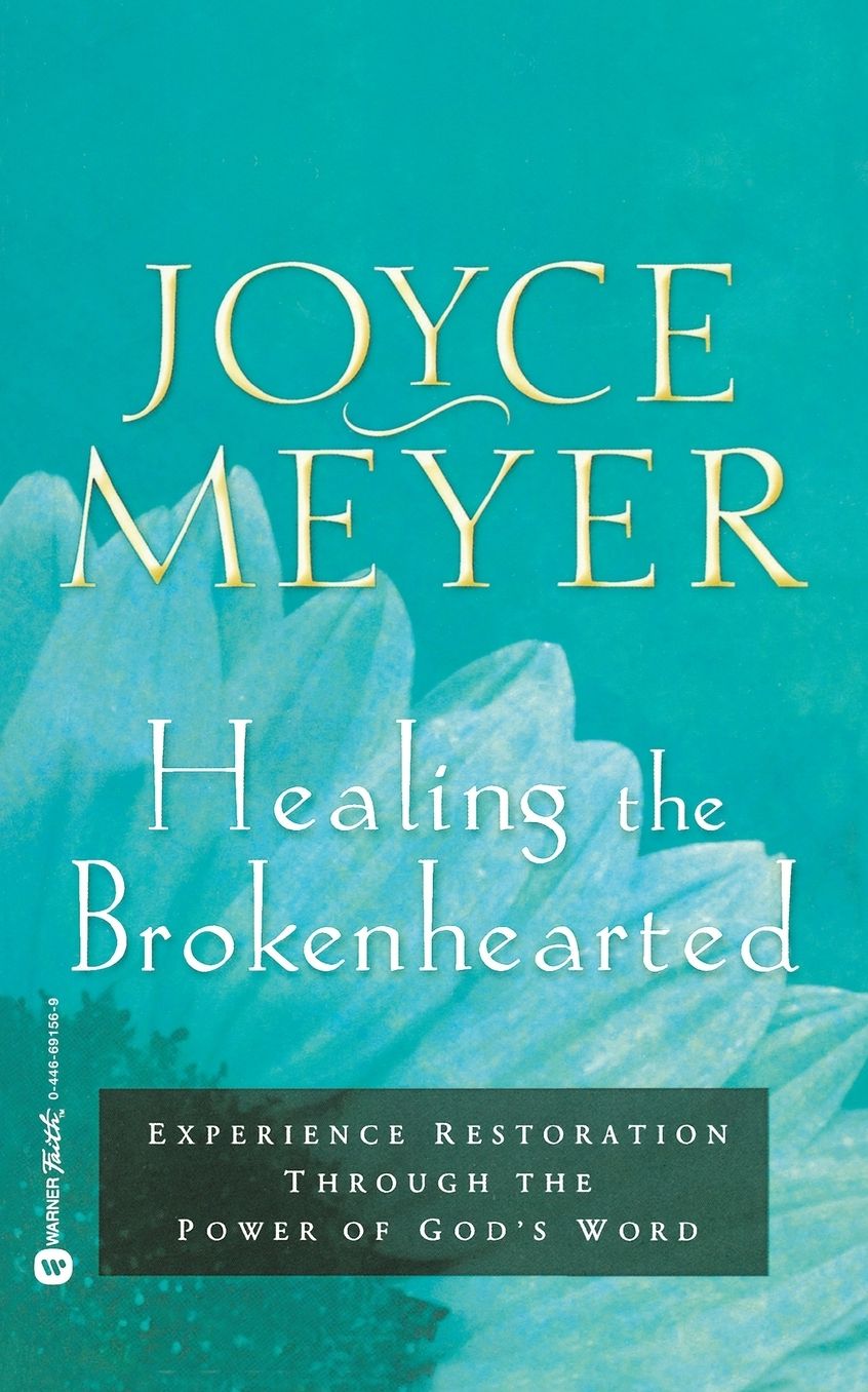 Healing the Brokenhearted: Experience Restoration Through the Power of God's Word