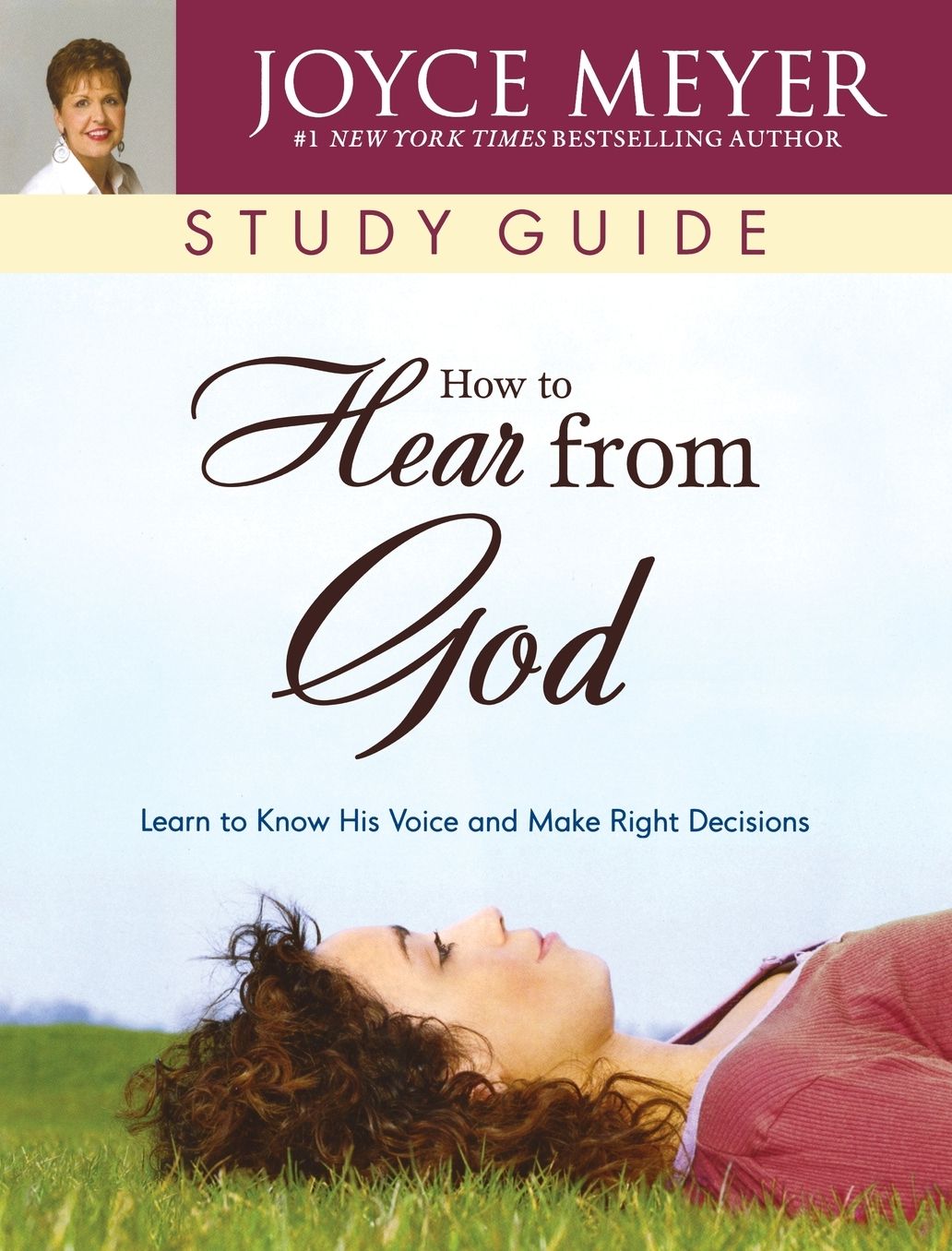 How to Hear from God Study Guide: Learn to Know His Voice and Make Right Decisions