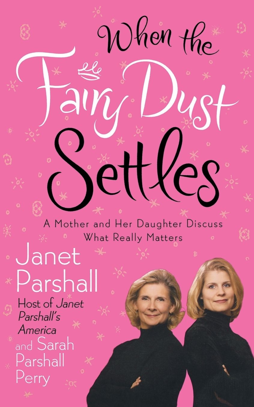 When the Fairy Dust Settles: A Mother and Her Daughter Discuss What Really Matters