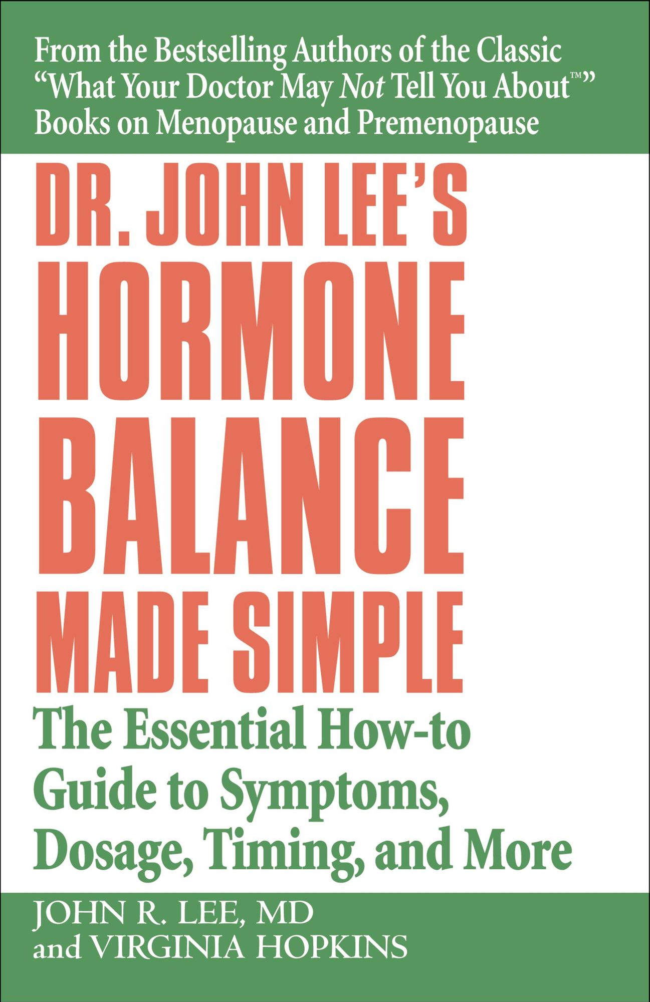 Dr. John Lee's Hormone Balance Made Simple: The Essential How-To Guide to Symptoms, Dosage, Timing, and More