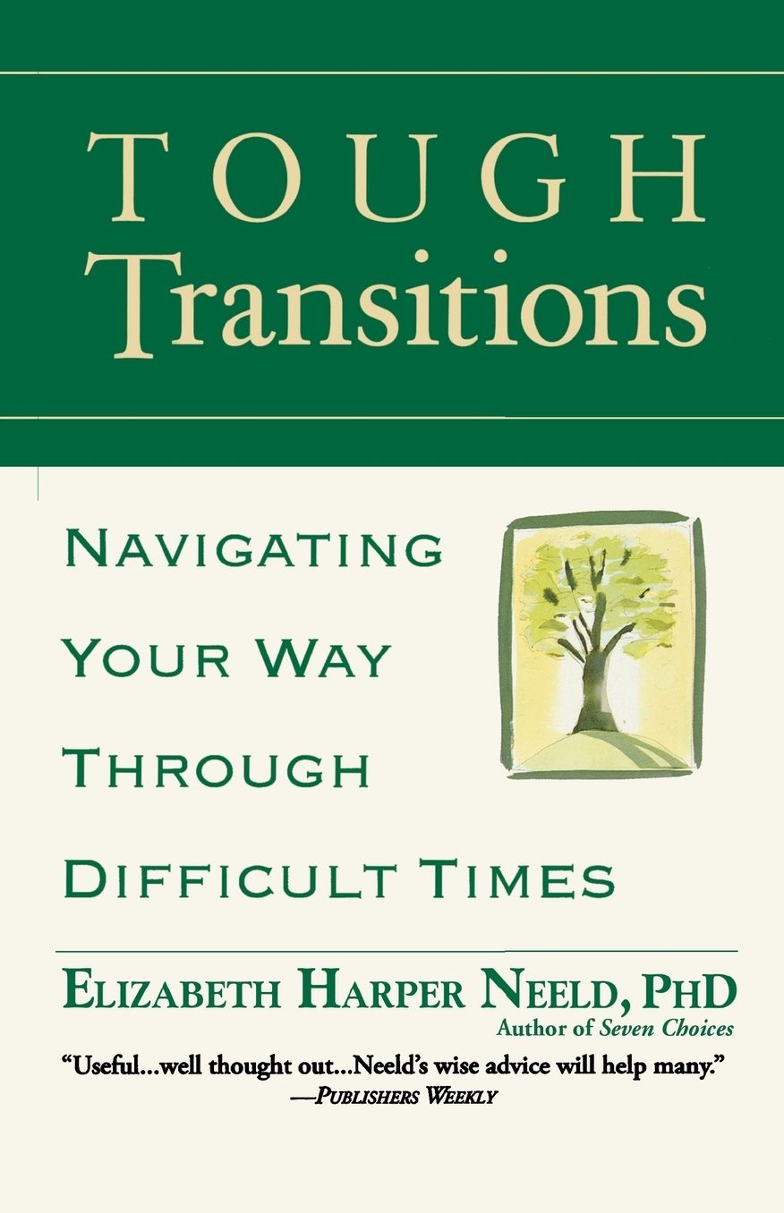 Tough Transitions: Navigating Your Way Through Difficult Times
