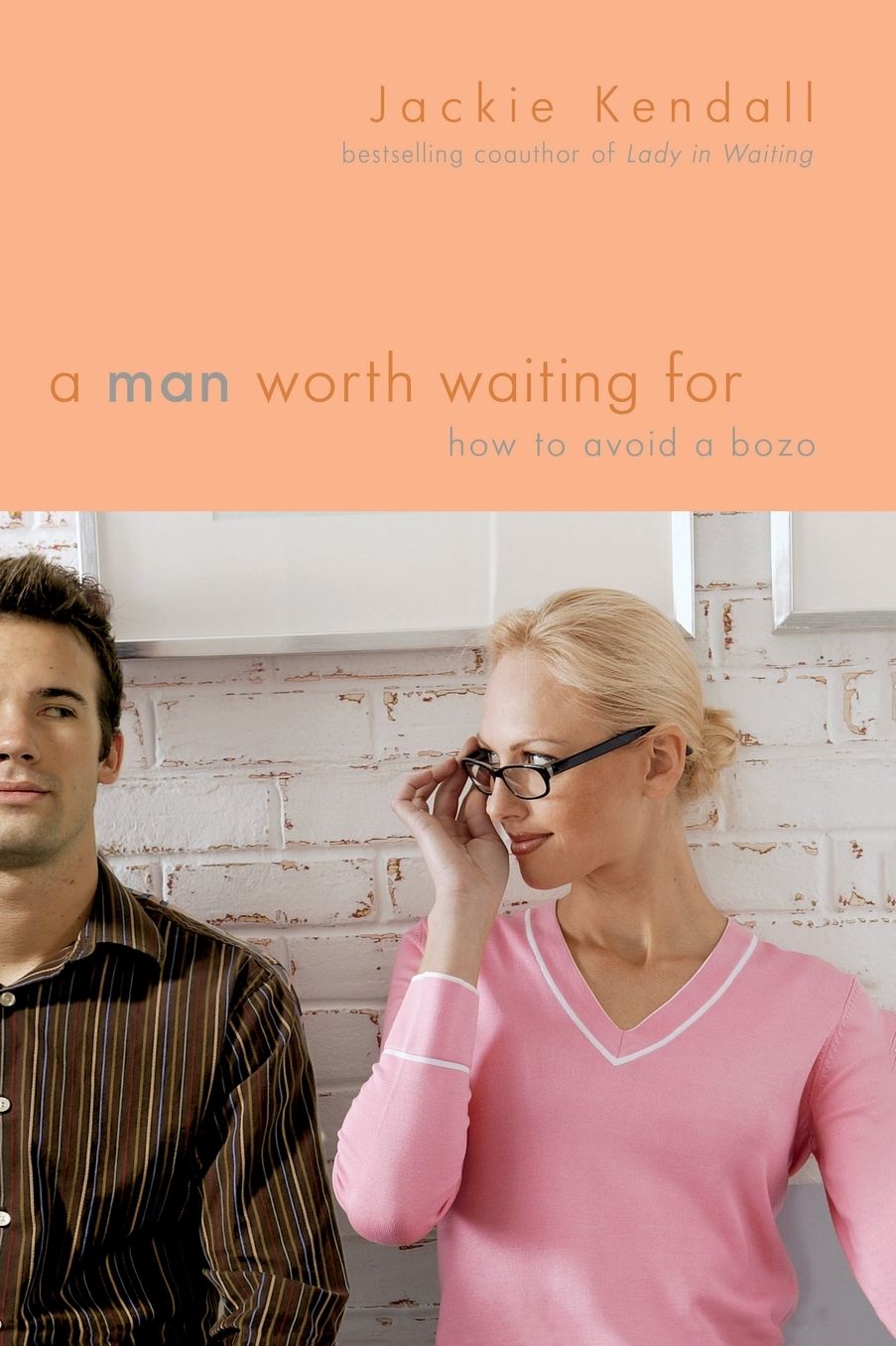 A Man Worth Waiting For: How to Avoid a Bozo