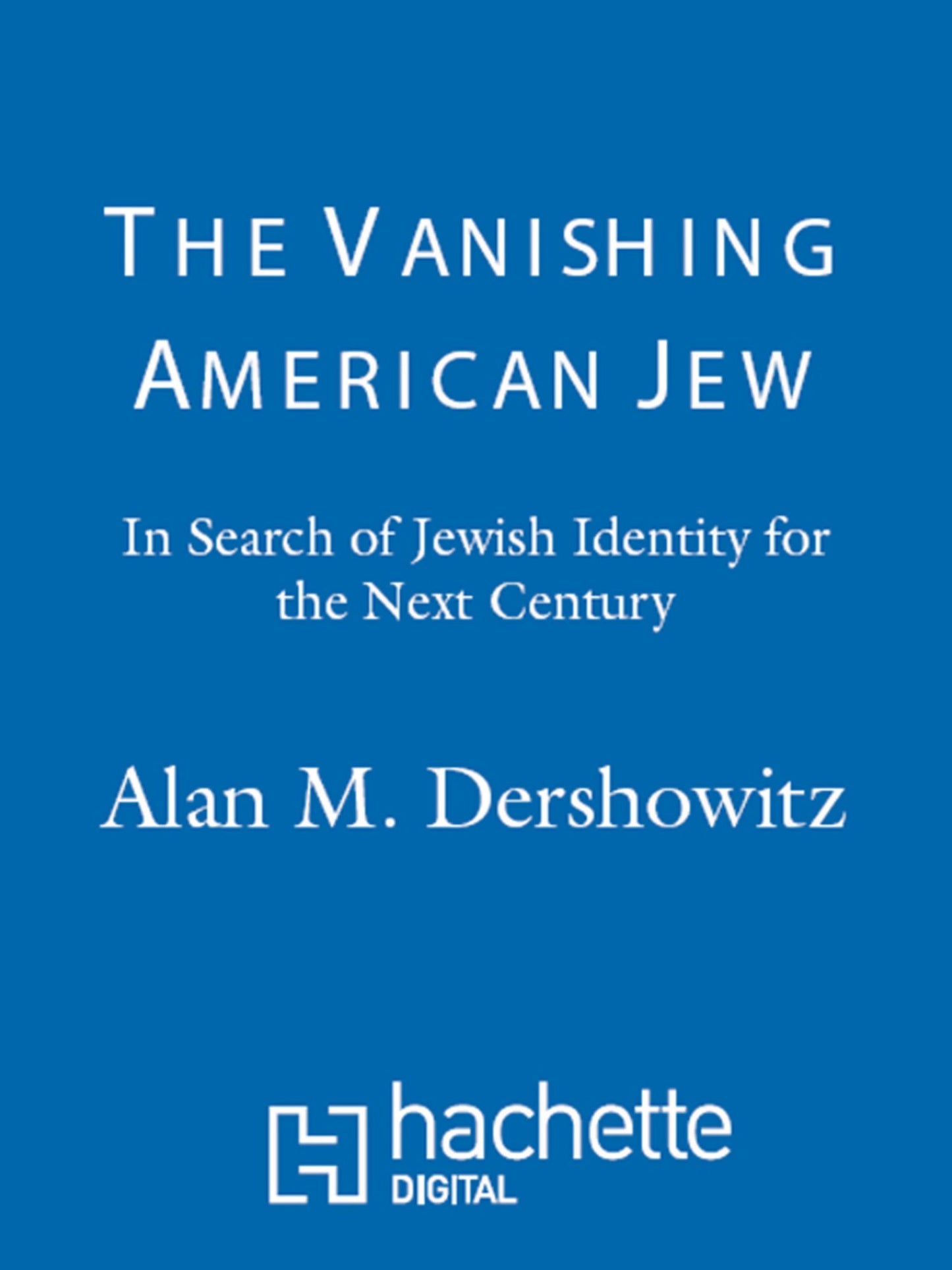 The Vanishing American Jew: In Search of Jewish Identity for the Next Century