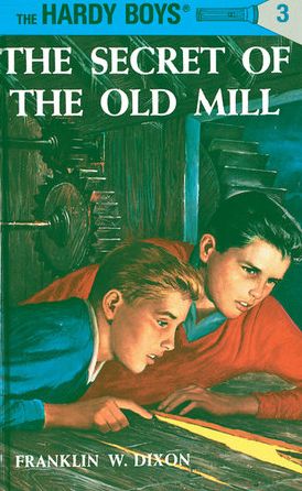 The Secret of the Old Mill (Hardy Boys Series #3)
