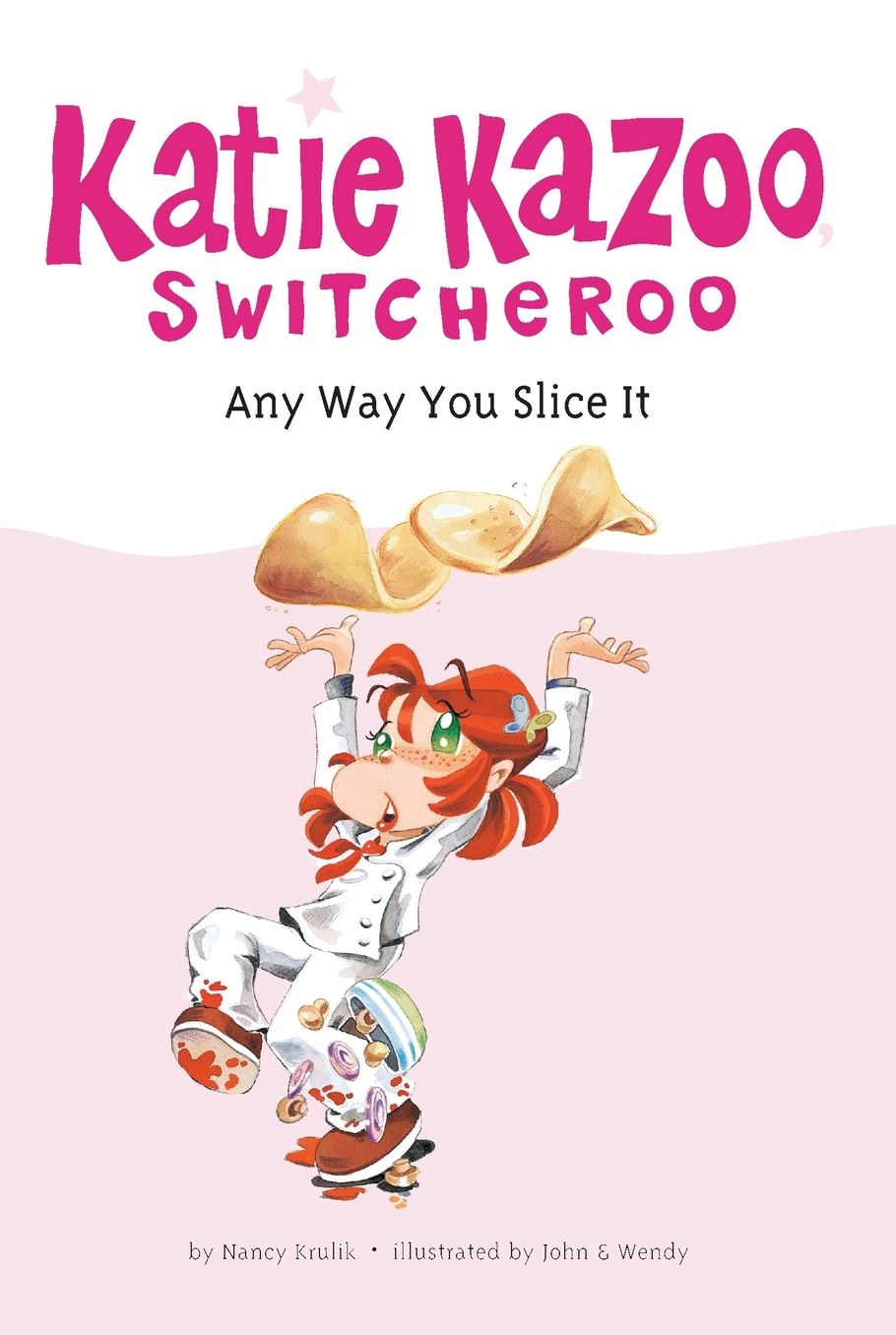 Any Way You Slice It (Katie Kazoo, Switcheroo Series #9)