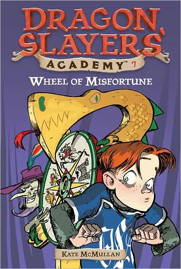 Wheel of Misfortune (Dragon Slayers' Academy Series #7)