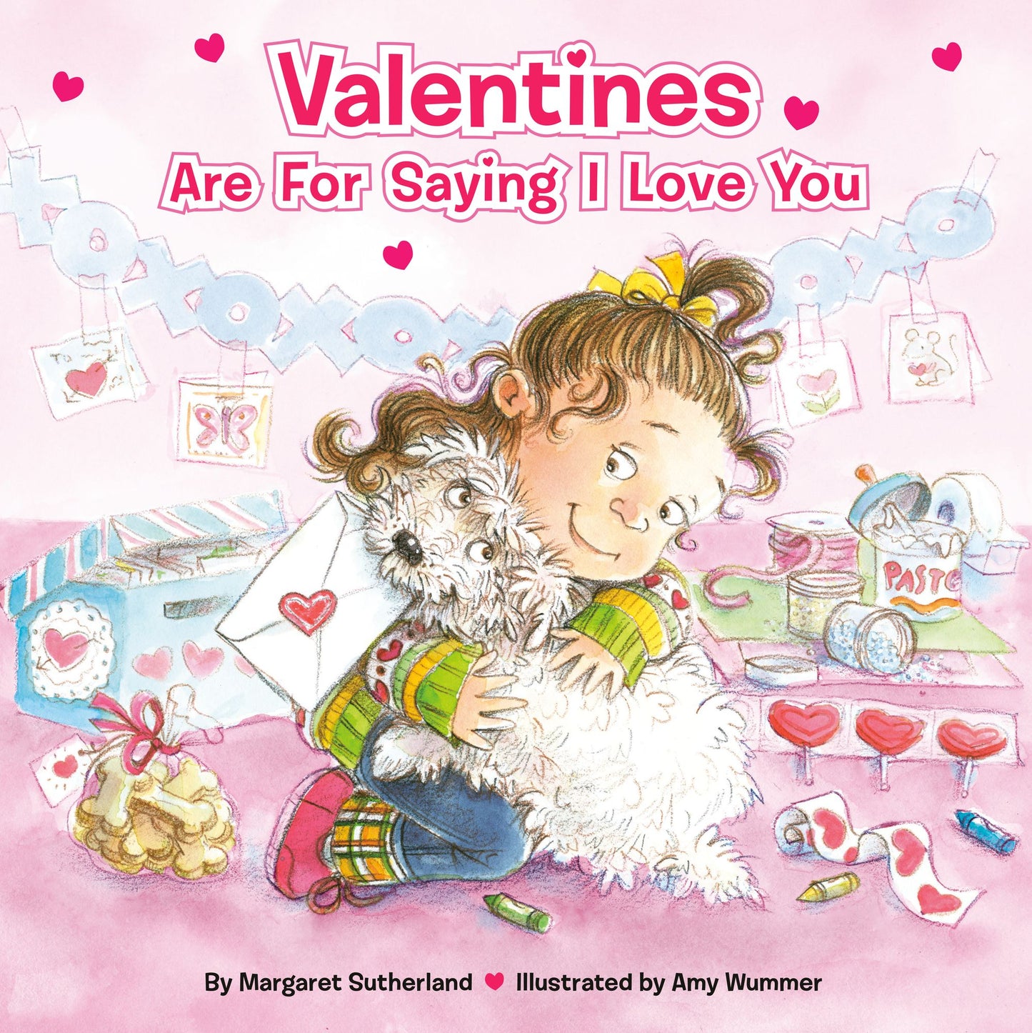Valentines Are For Saying I Love You